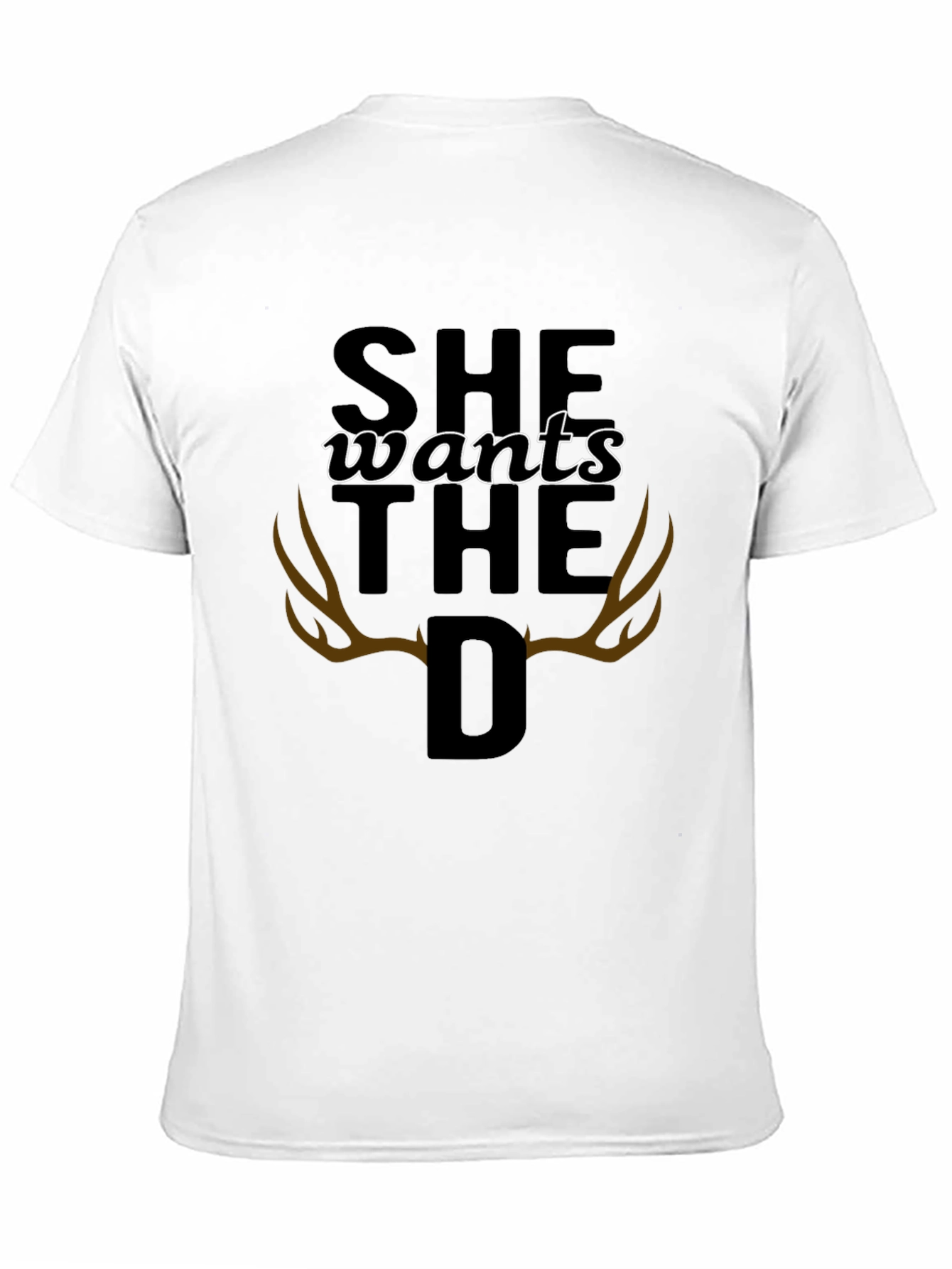 Funny Deer Hunting T-Shirt - She Wants The D