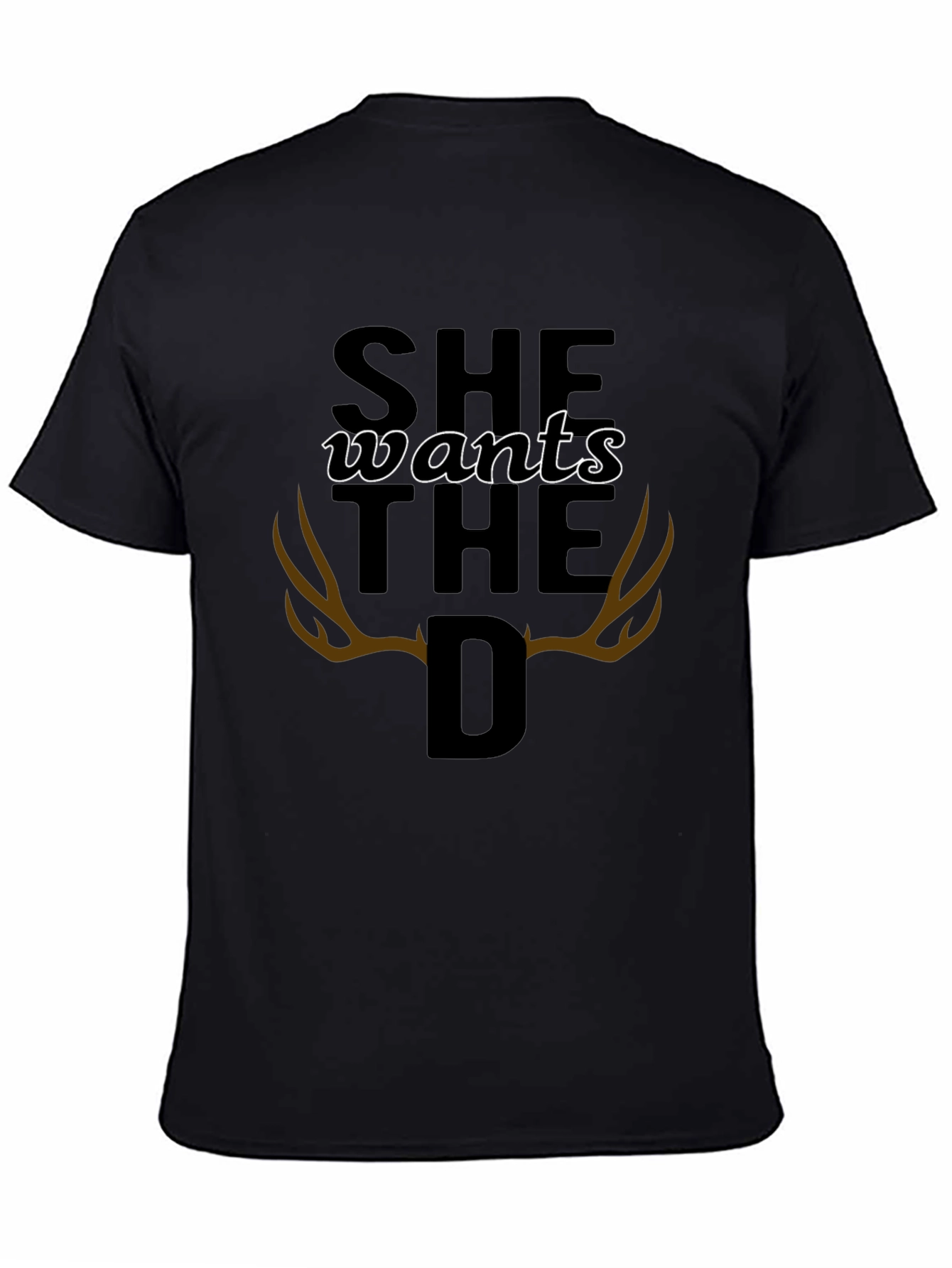 Funny Deer Hunting T-Shirt - She Wants The D