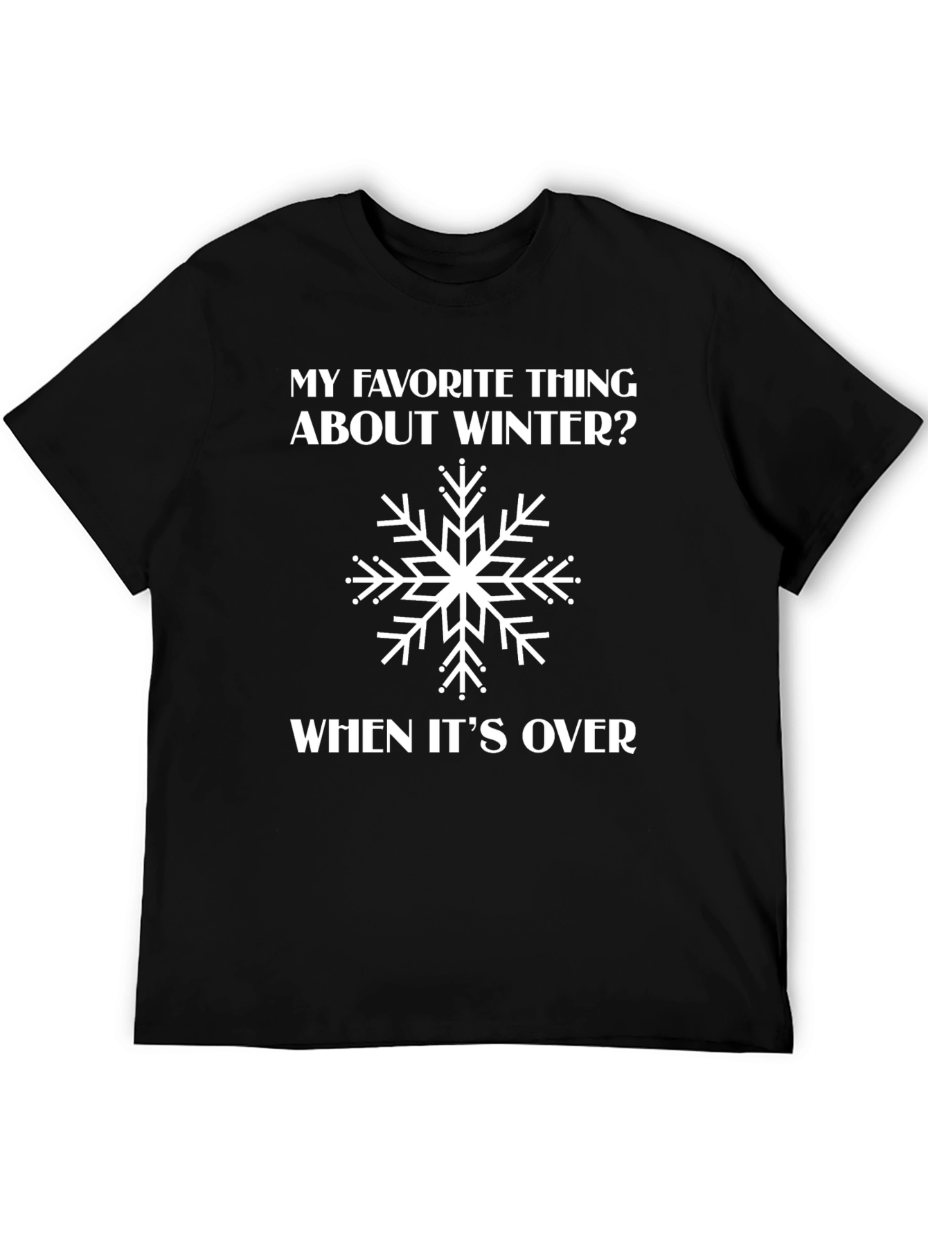 Funny Winter Snowflake T-Shirt - When Its Over