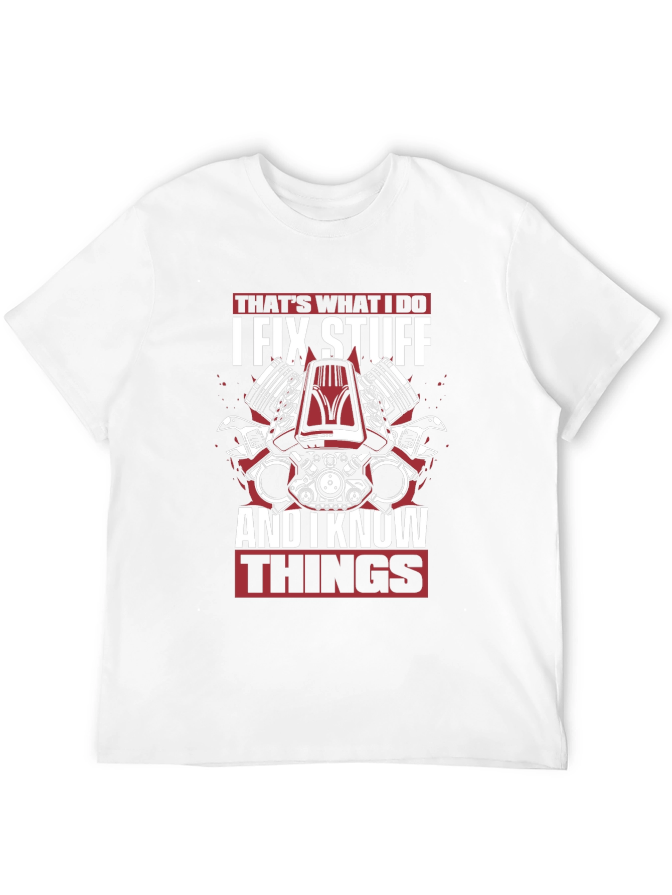 I Fix Stuff and I Know Things T-Shirt