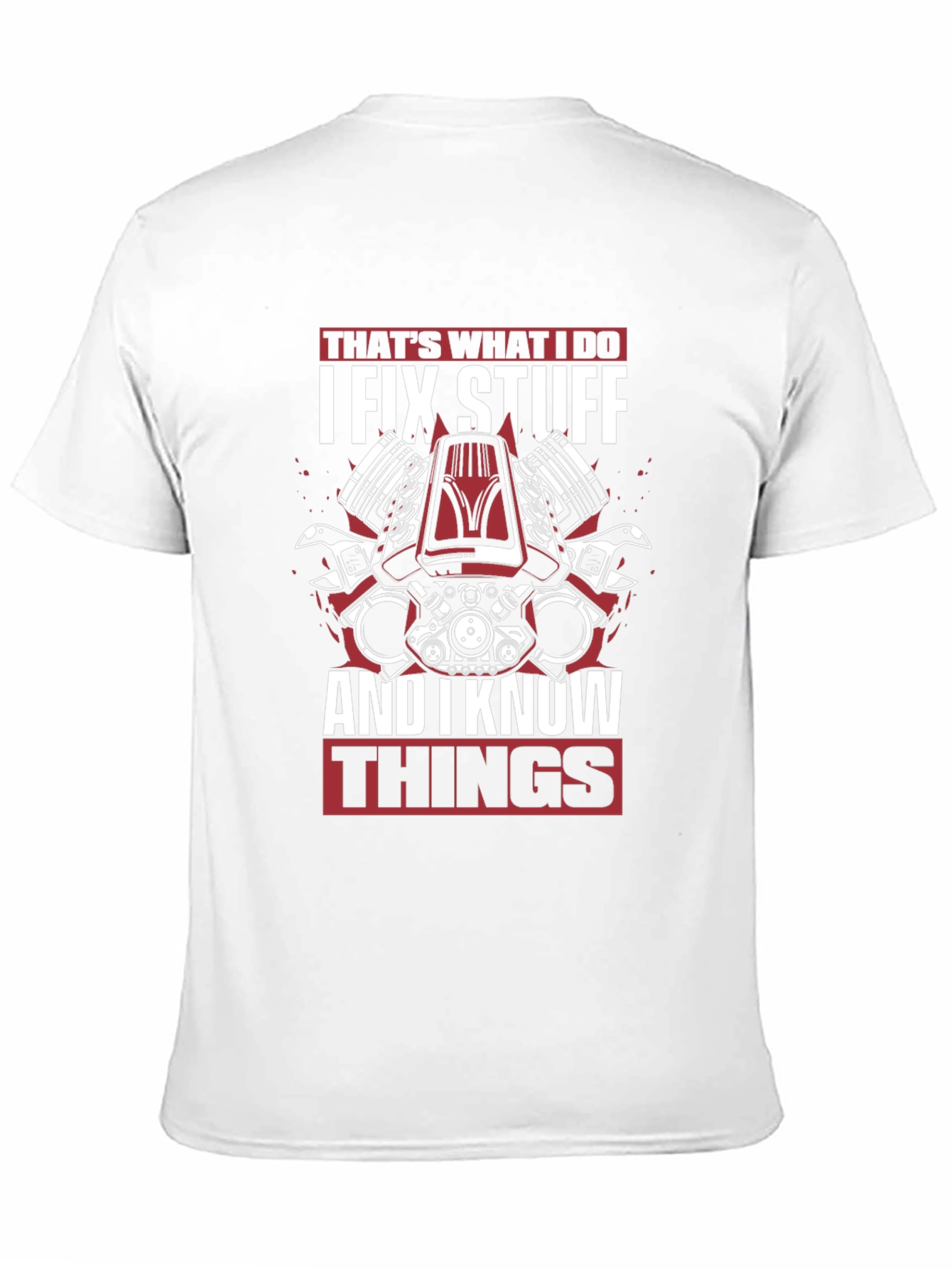 I Fix Stuff and I Know Things T-Shirt