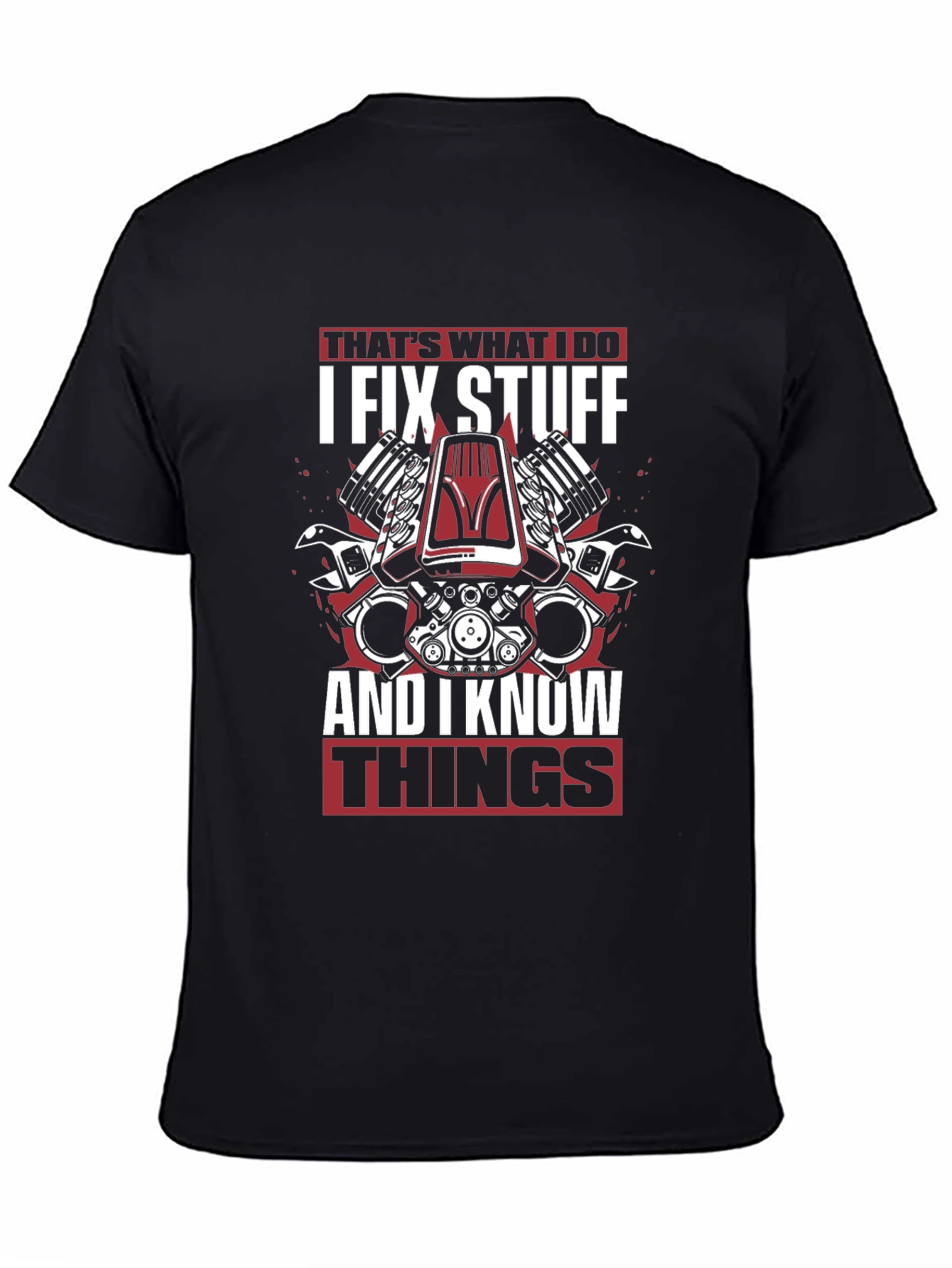 I Fix Stuff and I Know Things T-Shirt