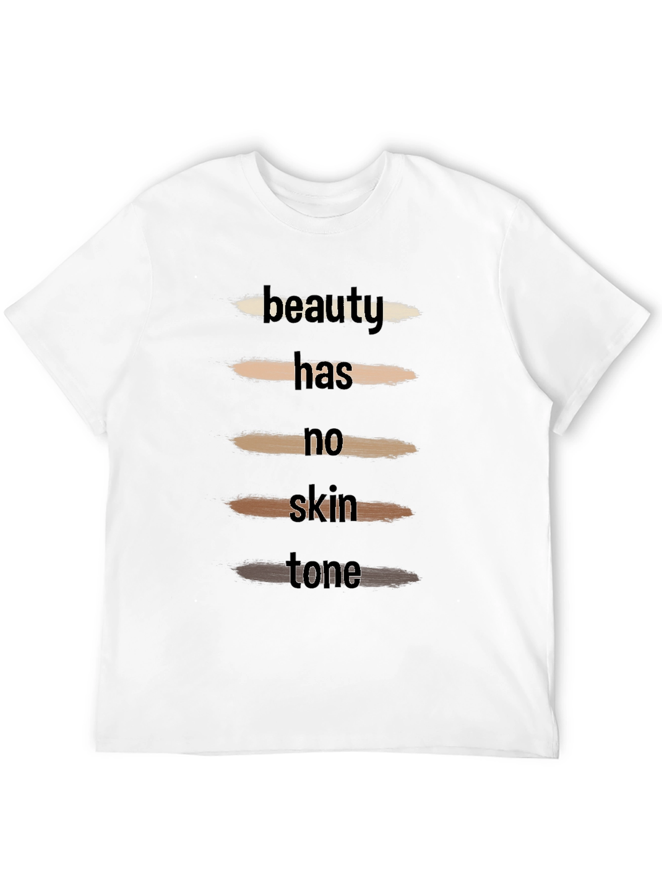 Beauty Has No Skin Tone Unisex T-Shirt