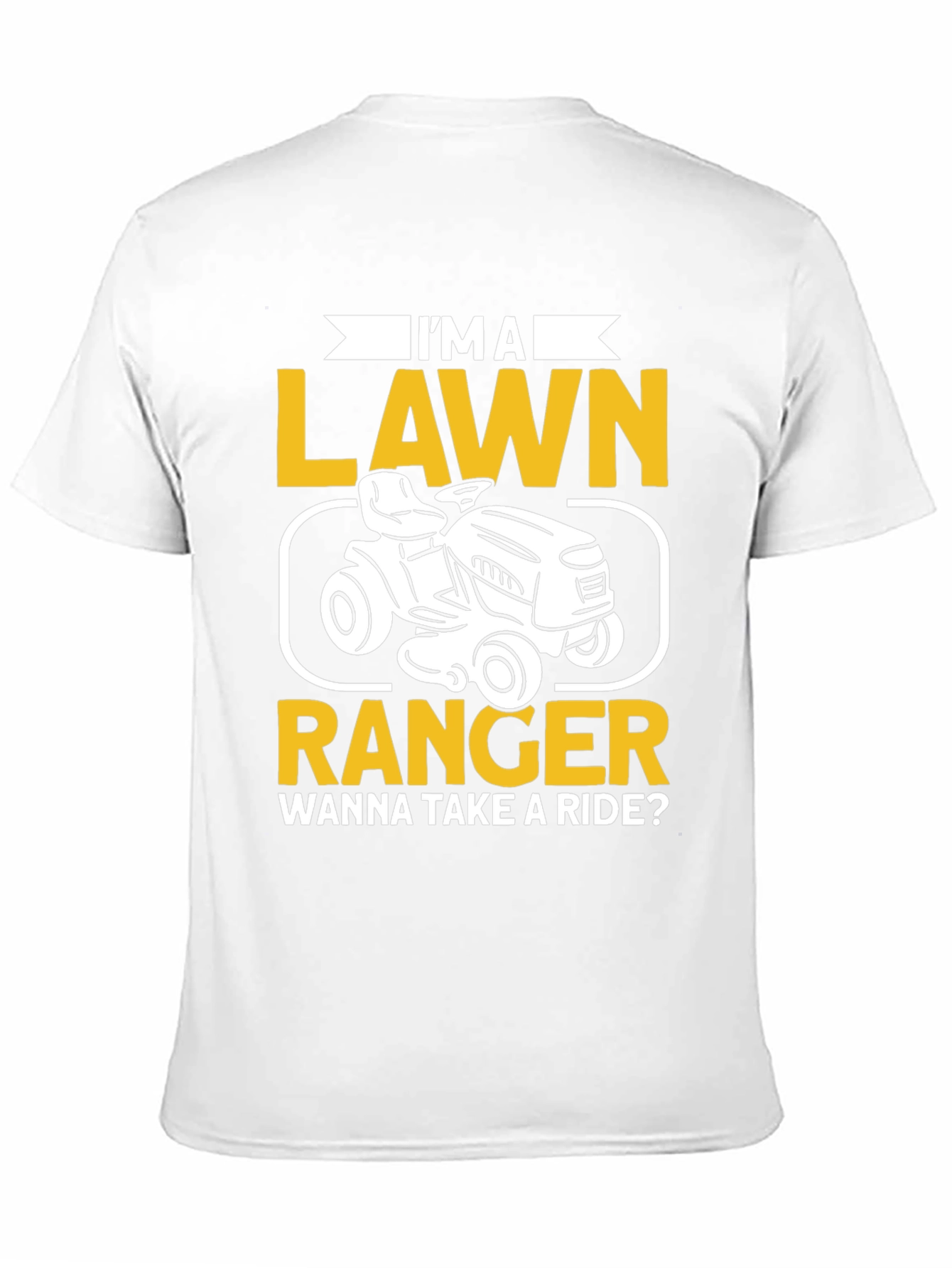 Im a Lawn Ranger T-Shirt - Ride On!