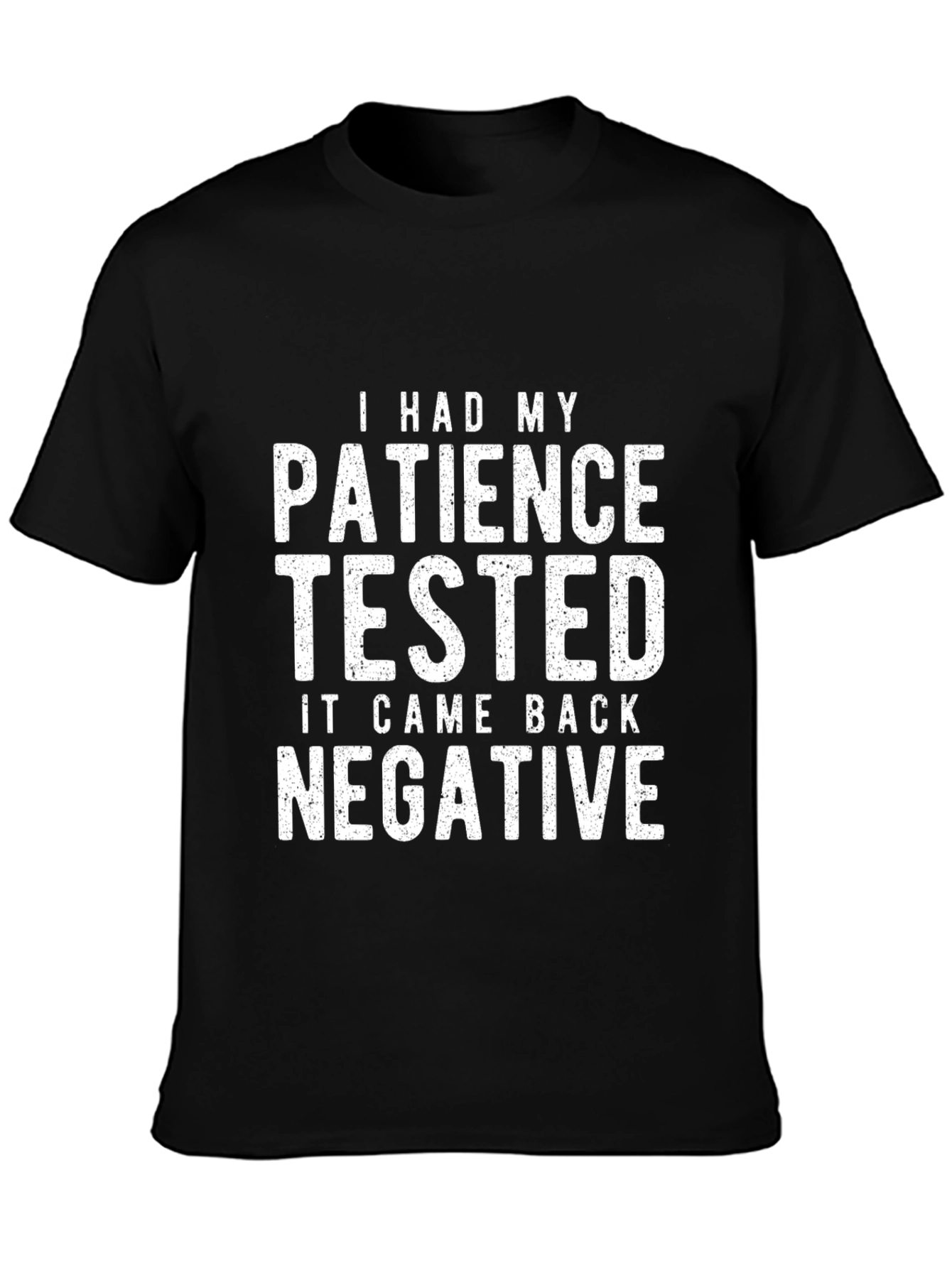 Patience Tested Negative Graphic Tee