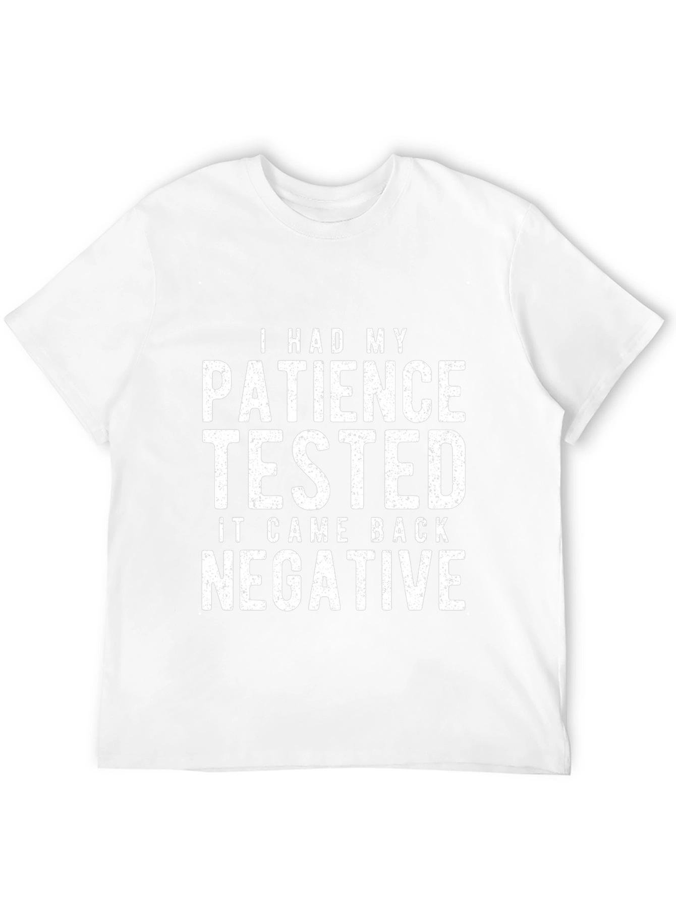 Patience Tested Negative Graphic Tee