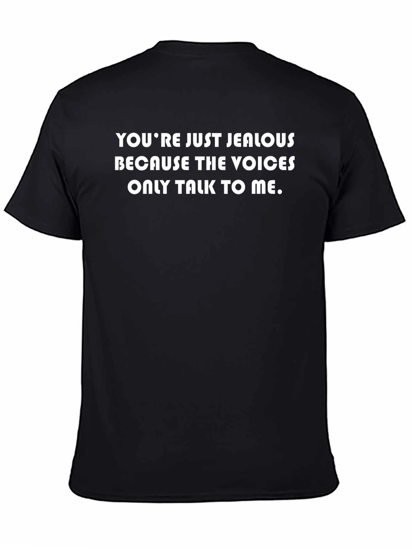 Jealous Voices T-Shirt - Funny Sarcastic Tee