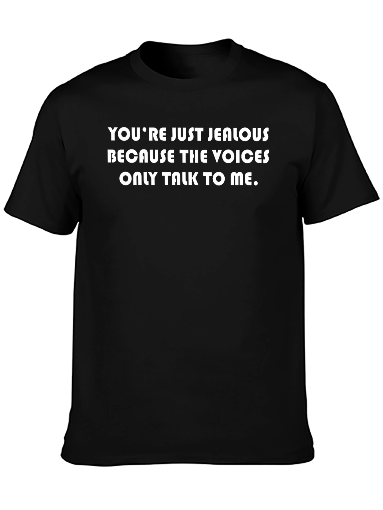 Jealous Voices T-Shirt - Funny Sarcastic Tee