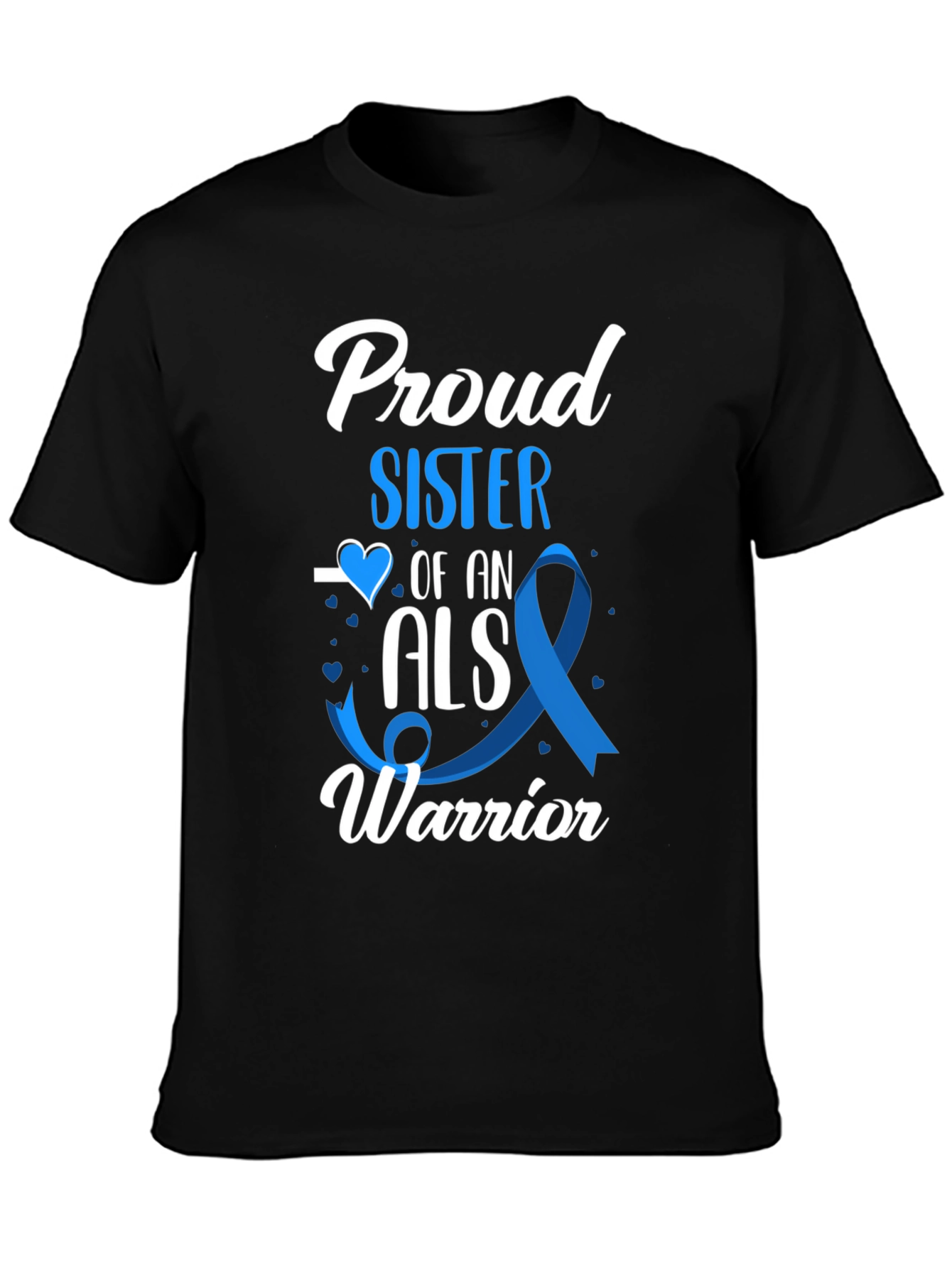 Proud Sister ALS Warrior T-Shirt