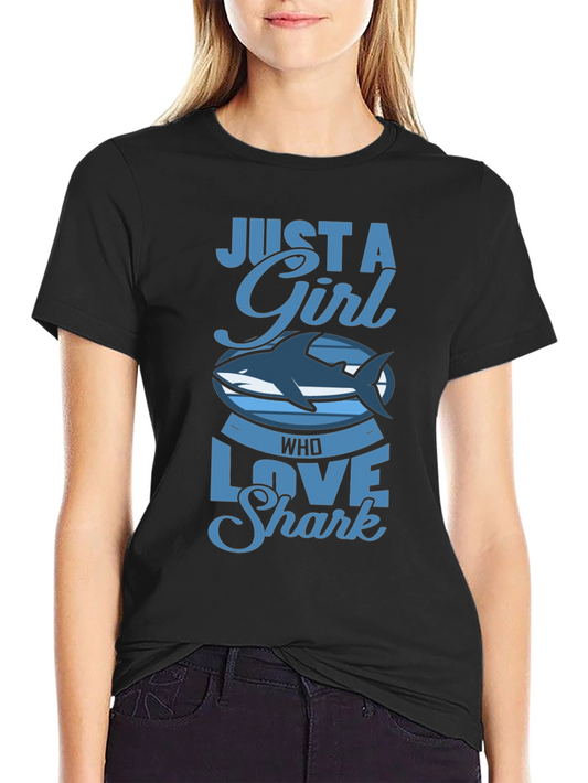 Just A Girl Who Loves Sharks T-Shirt