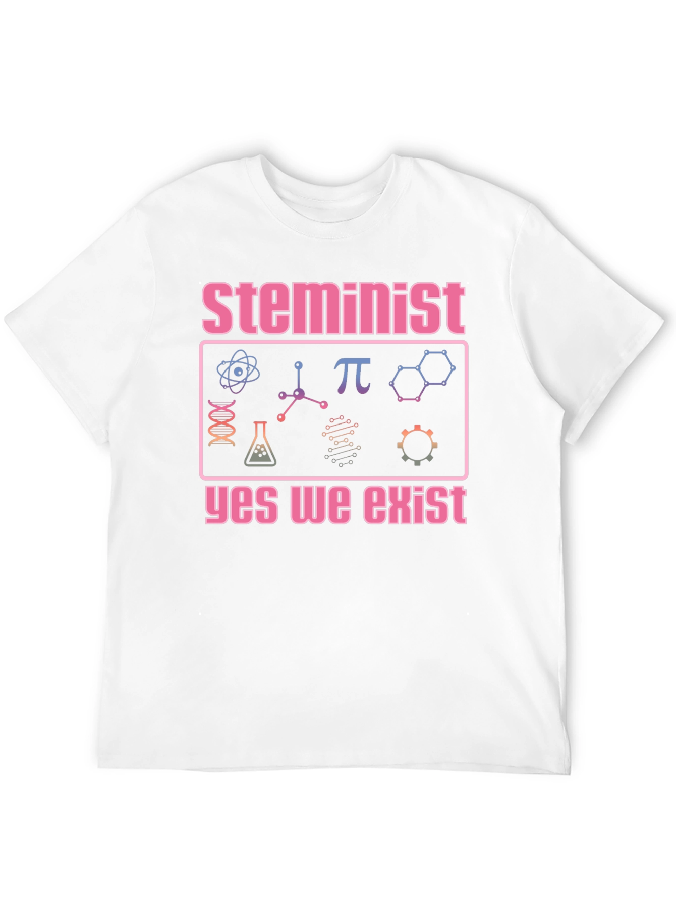Steminist T-Shirt - Yes We Exist