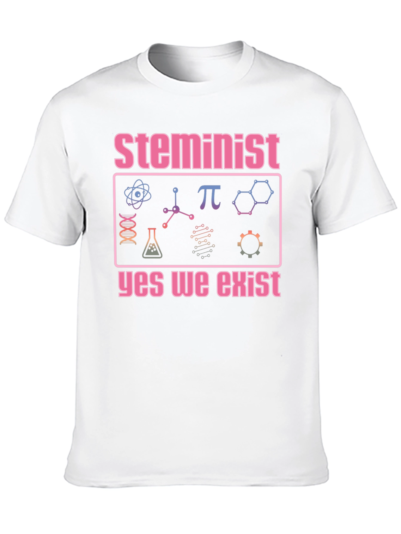 Steminist T-Shirt - Yes We Exist
