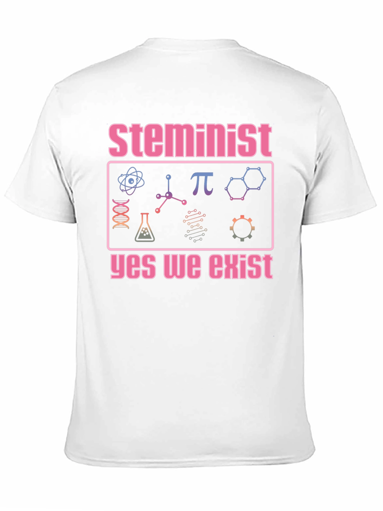 Steminist T-Shirt - Yes We Exist