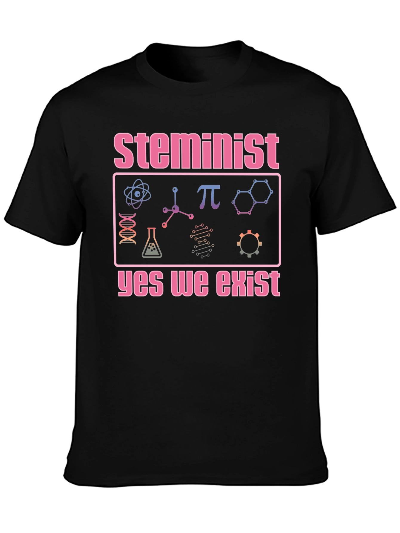 Steminist T-Shirt - Yes We Exist