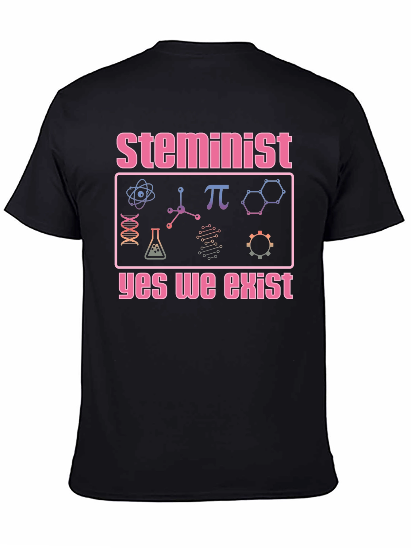 Steminist T-Shirt - Yes We Exist