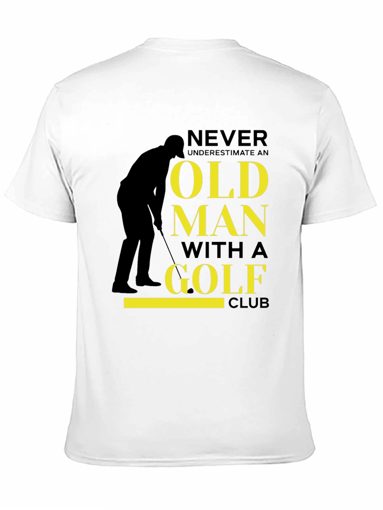 Never Underestimate Old Man Golf Club T-Shirt