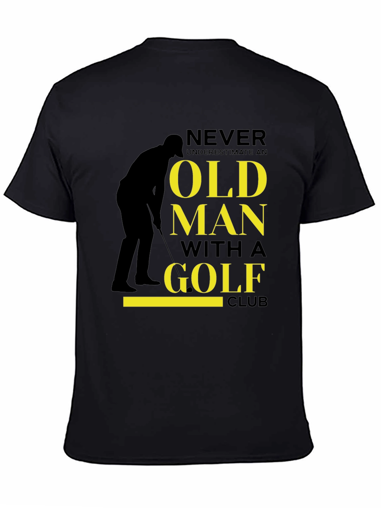 Never Underestimate Old Man Golf Club T-Shirt