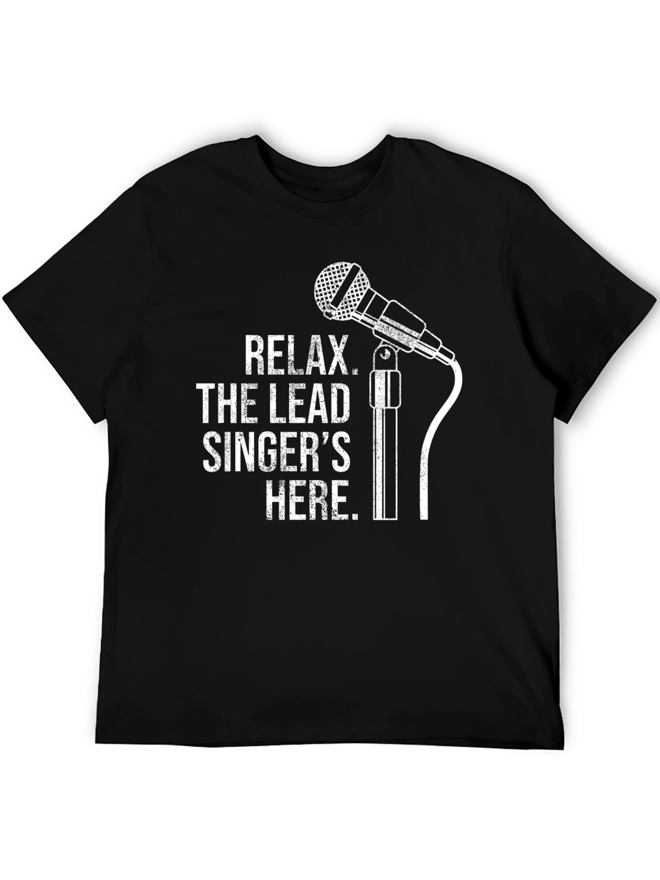 Relax Lead Singer Here Black T-Shirt