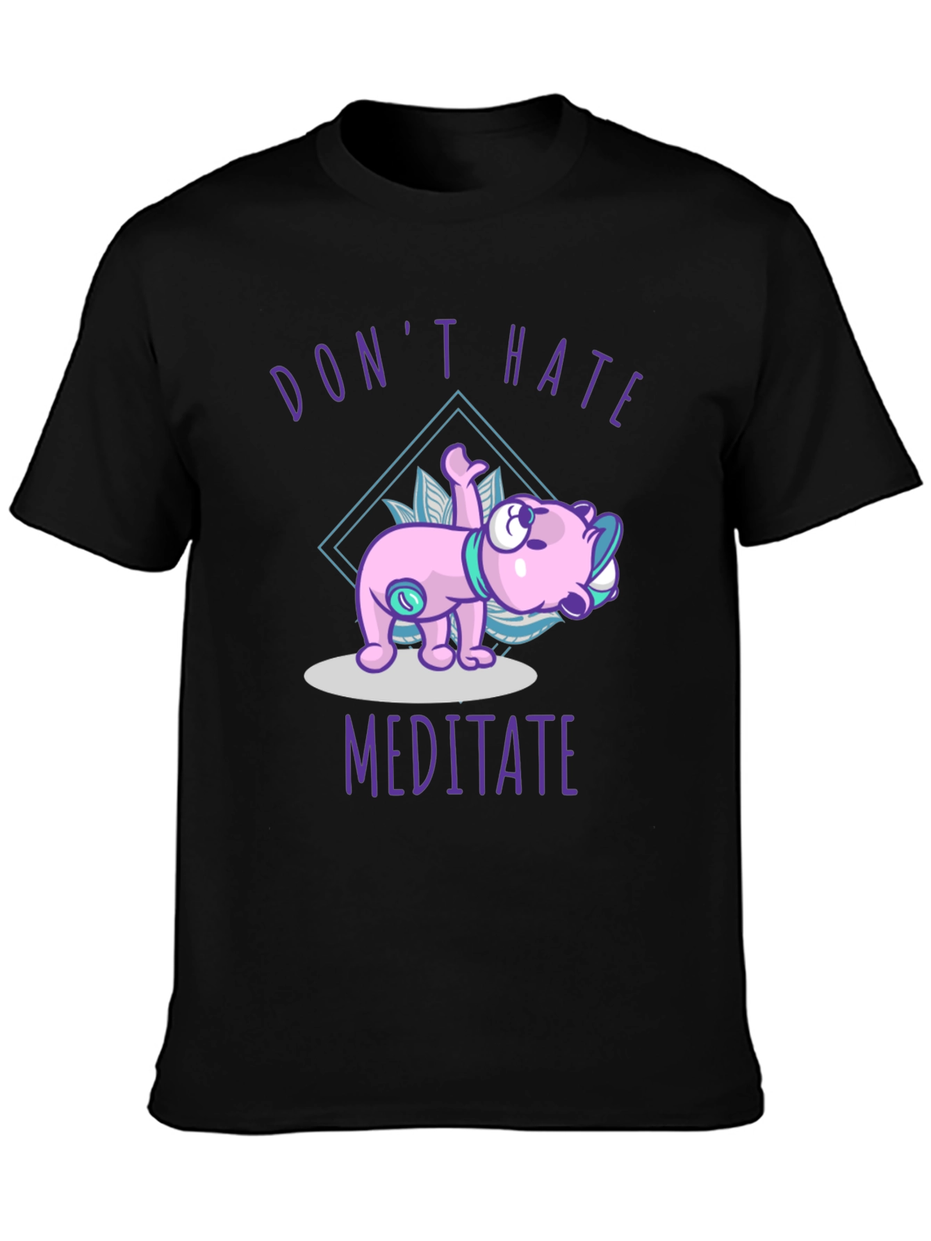 Dont Hate Meditate T-Shirt