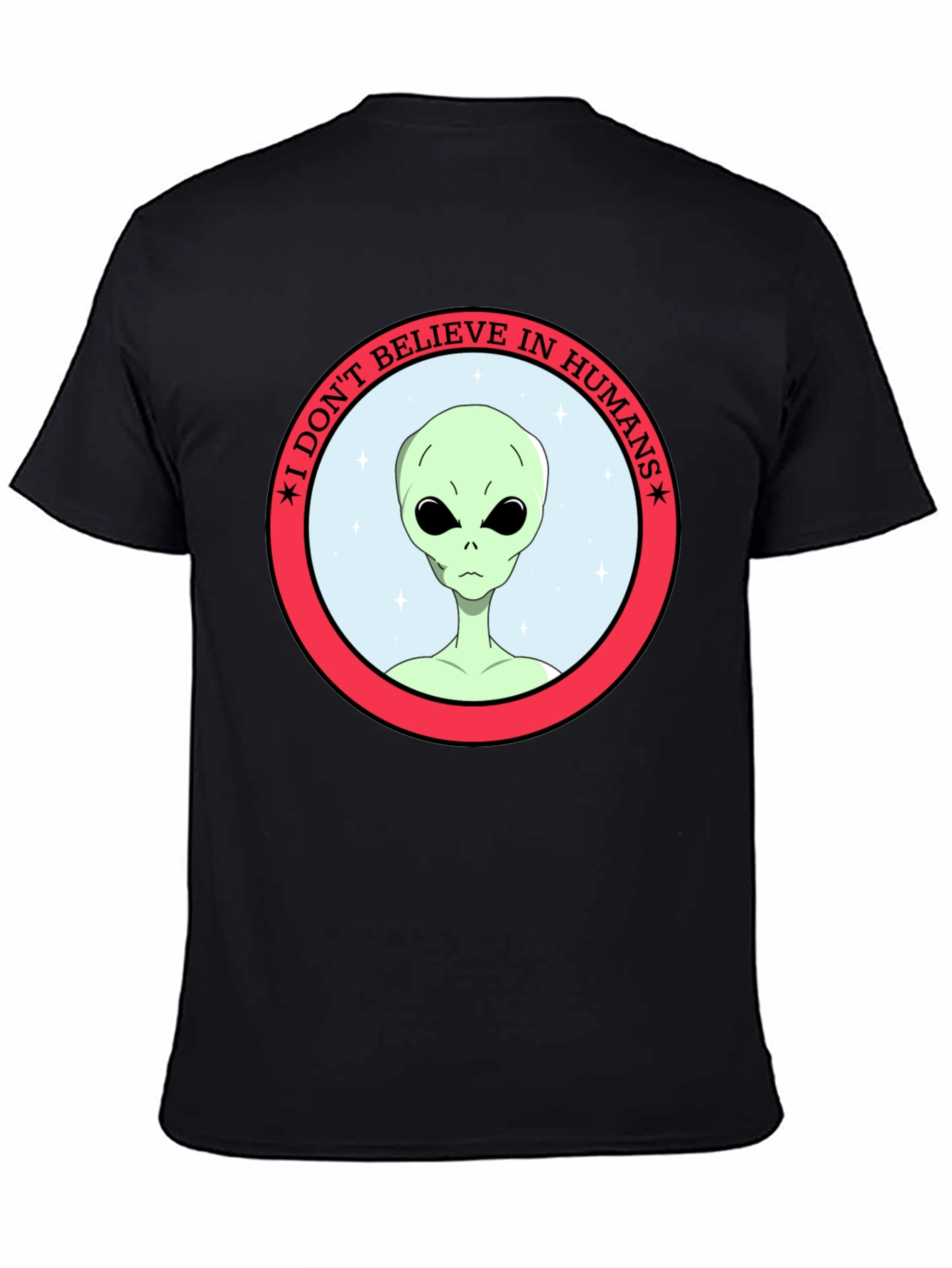 I Dont Believe in Humans Alien T-Shirt
