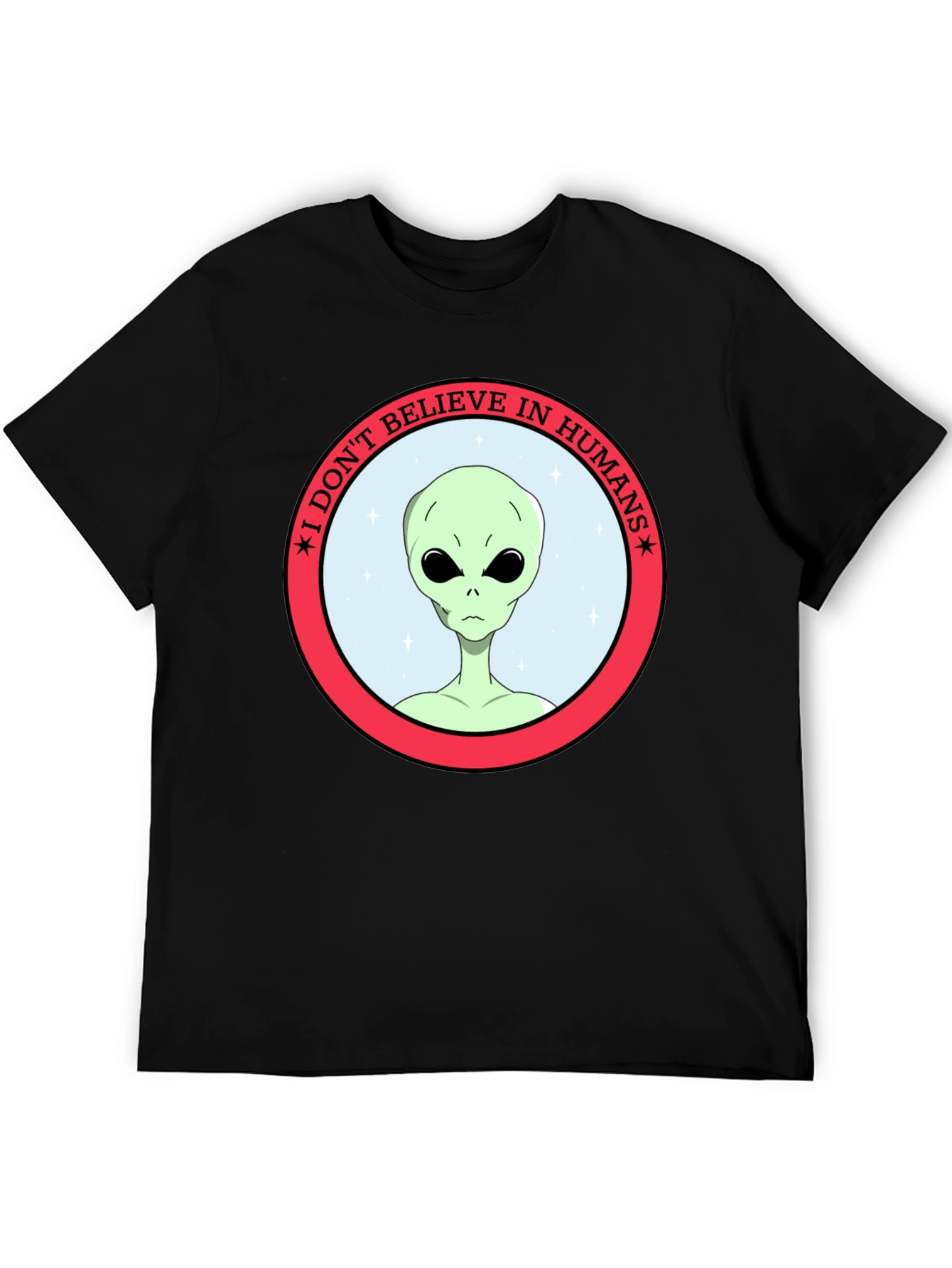 I Dont Believe in Humans Alien T-Shirt