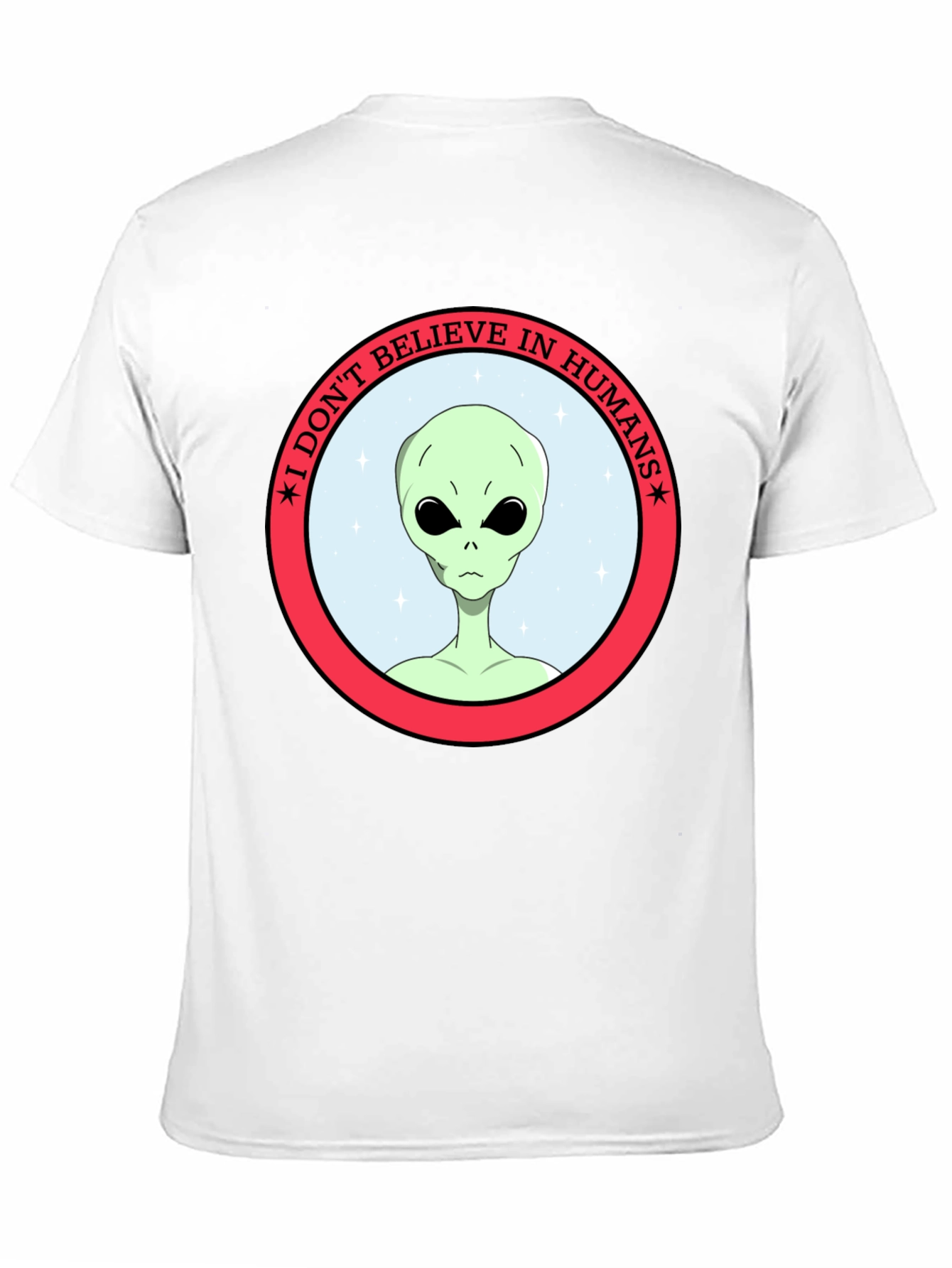 I Dont Believe in Humans Alien T-Shirt