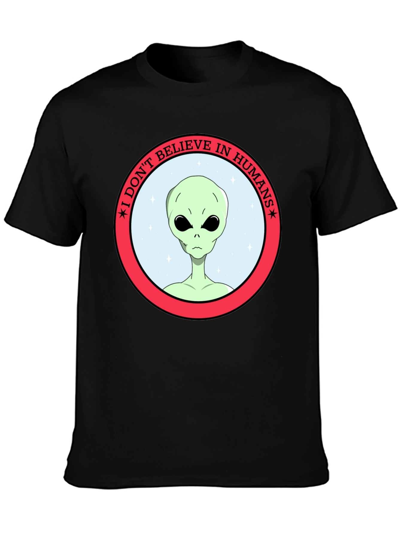 I Dont Believe in Humans Alien T-Shirt