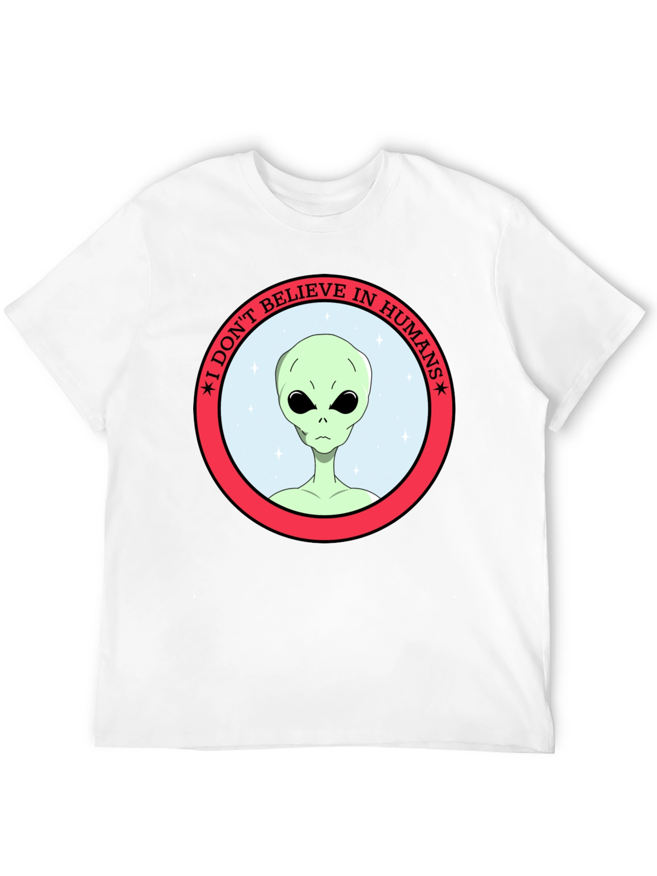 I Dont Believe in Humans Alien T-Shirt