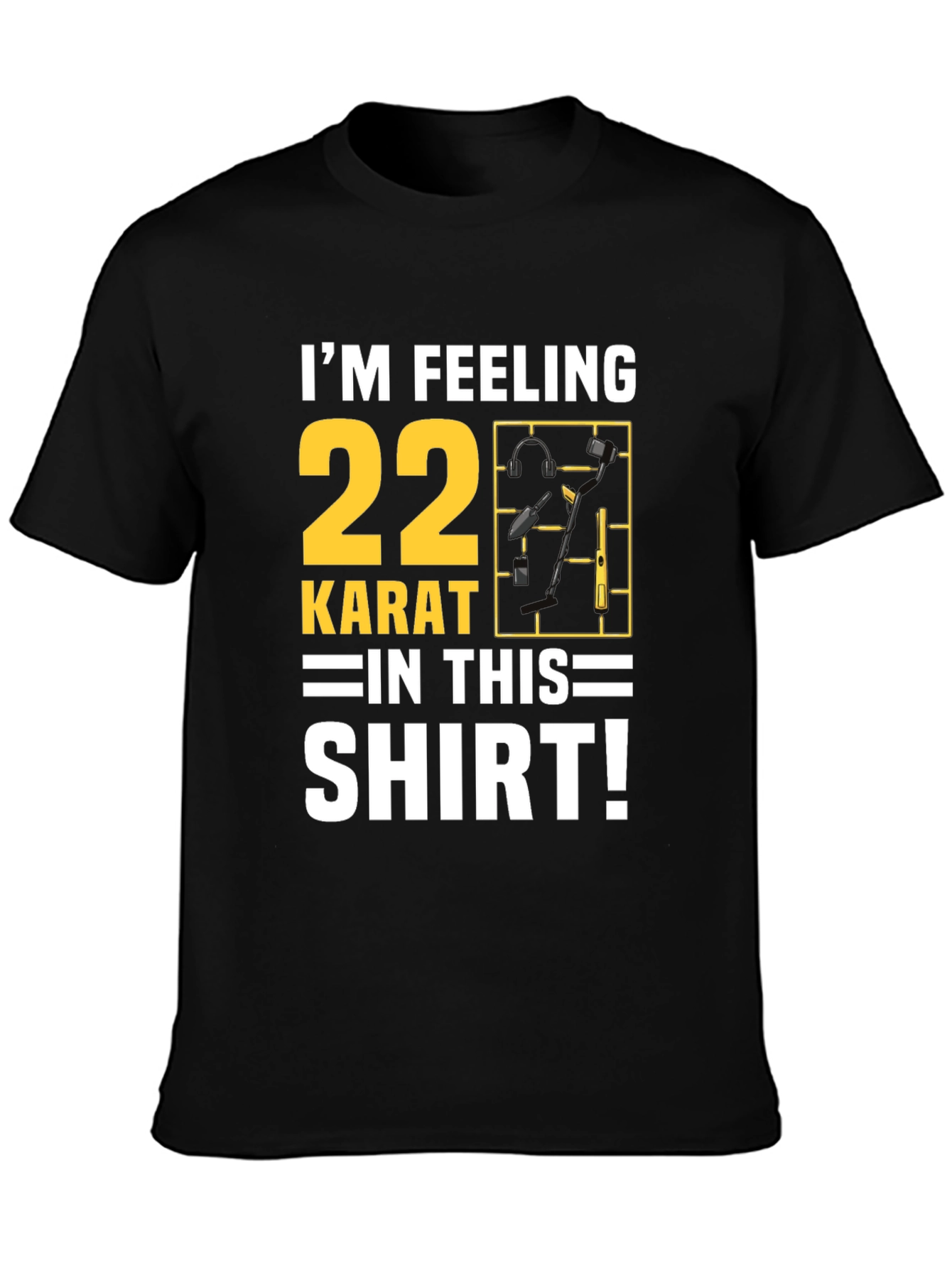Im Feeling 22 Karat T-Shirt