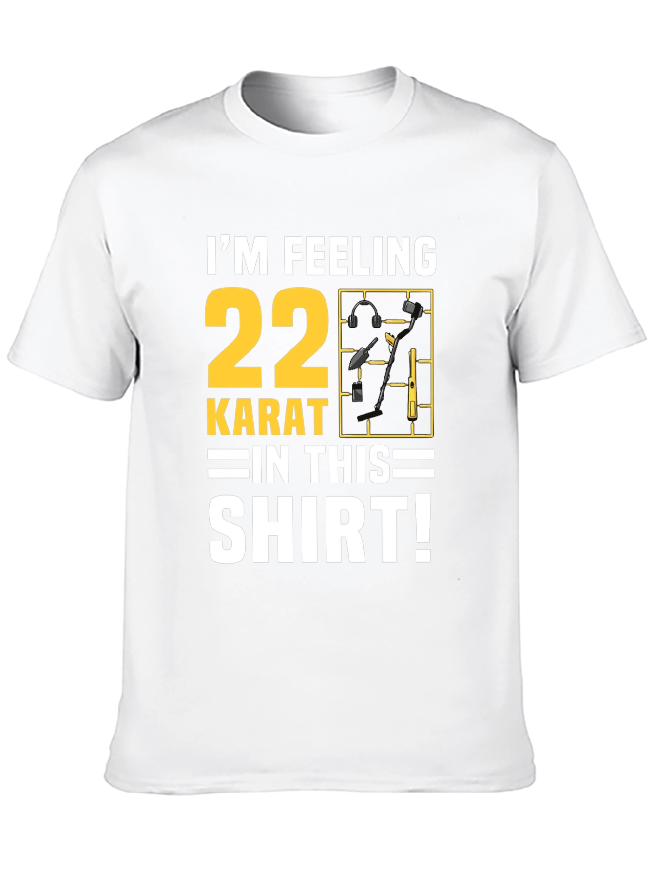 Im Feeling 22 Karat T-Shirt