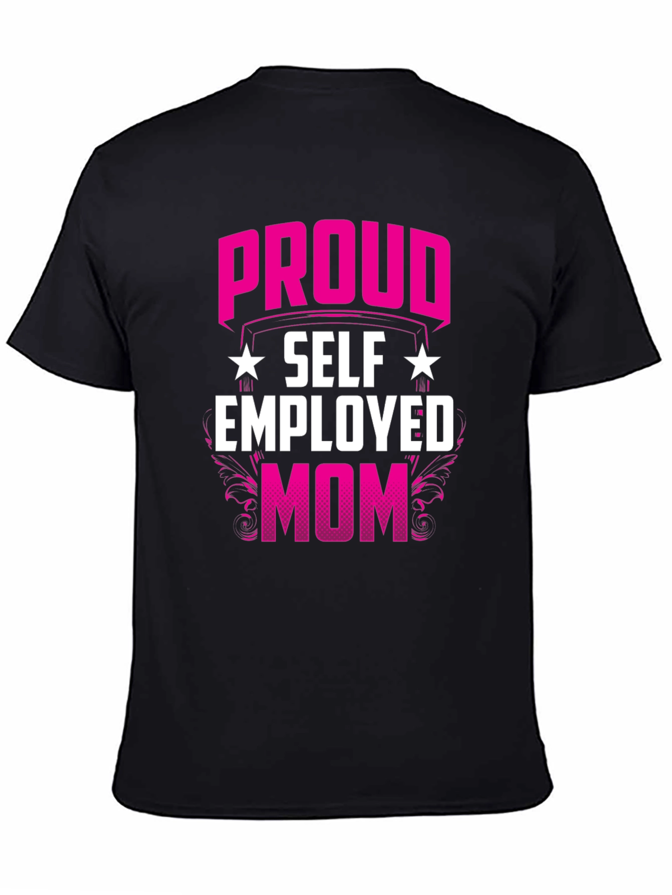 Proud Self Employed Mom T-Shirt
