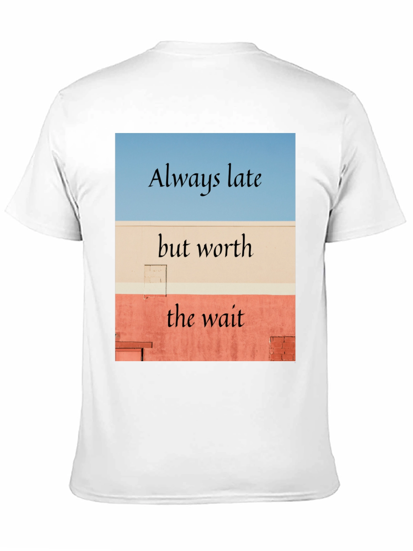 Always Late Worth the Wait Black T-Shirt