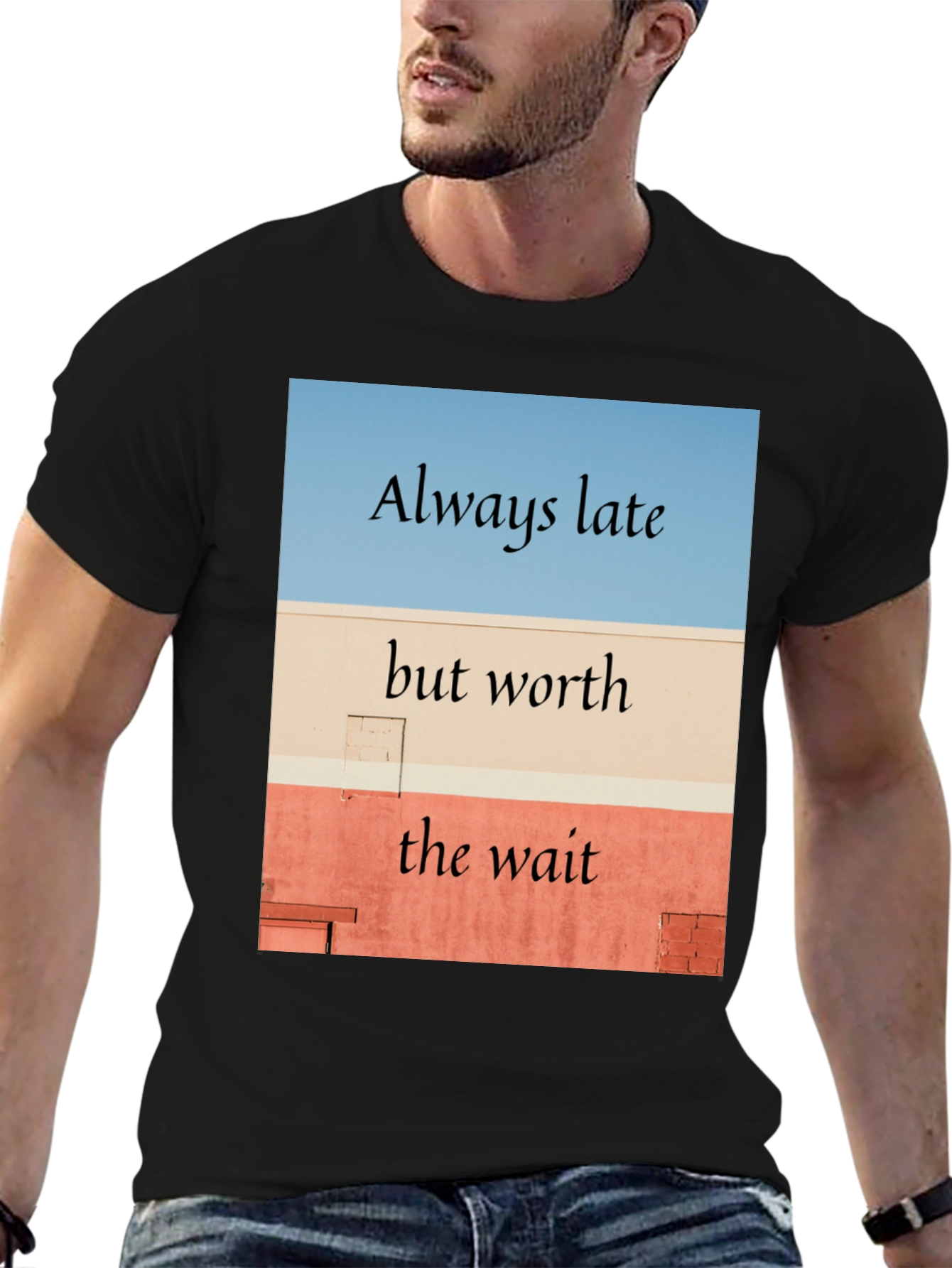 Always Late Worth the Wait Black T-Shirt