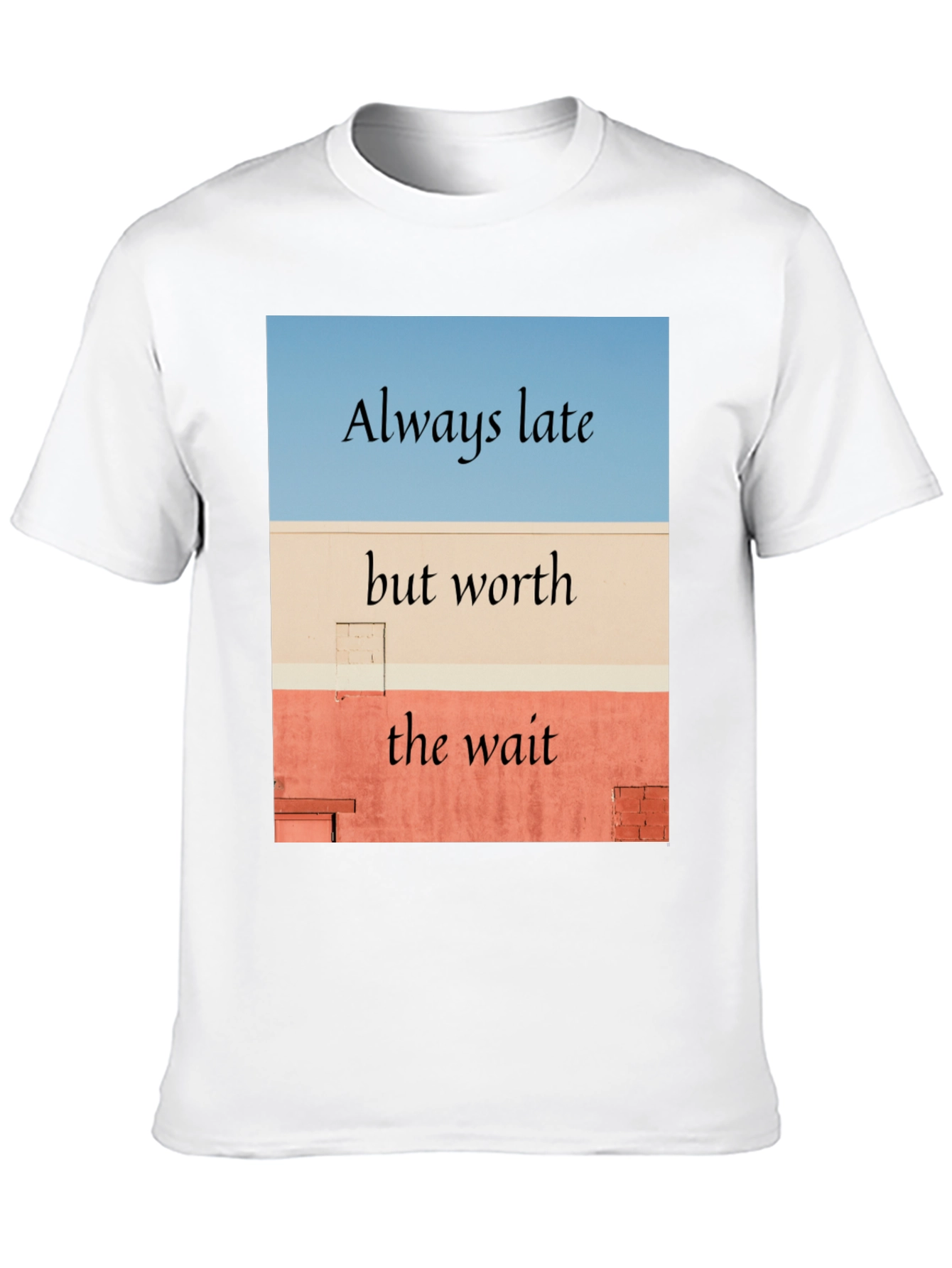 Always Late Worth the Wait Black T-Shirt