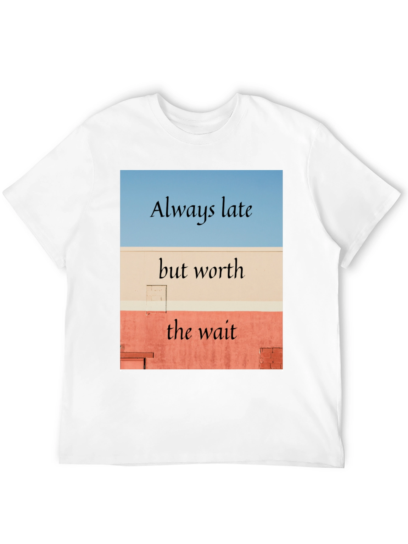 Always Late Worth the Wait Black T-Shirt
