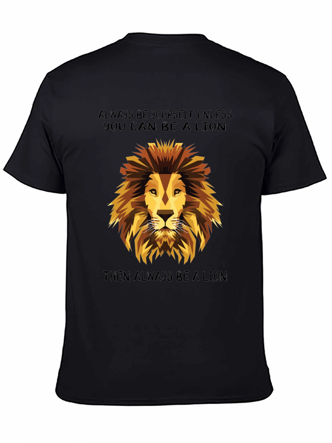 Lion Graphic T-Shirt - Always Be a Lion