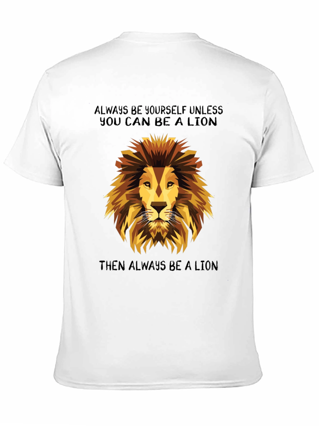 Lion Graphic T-Shirt - Always Be a Lion
