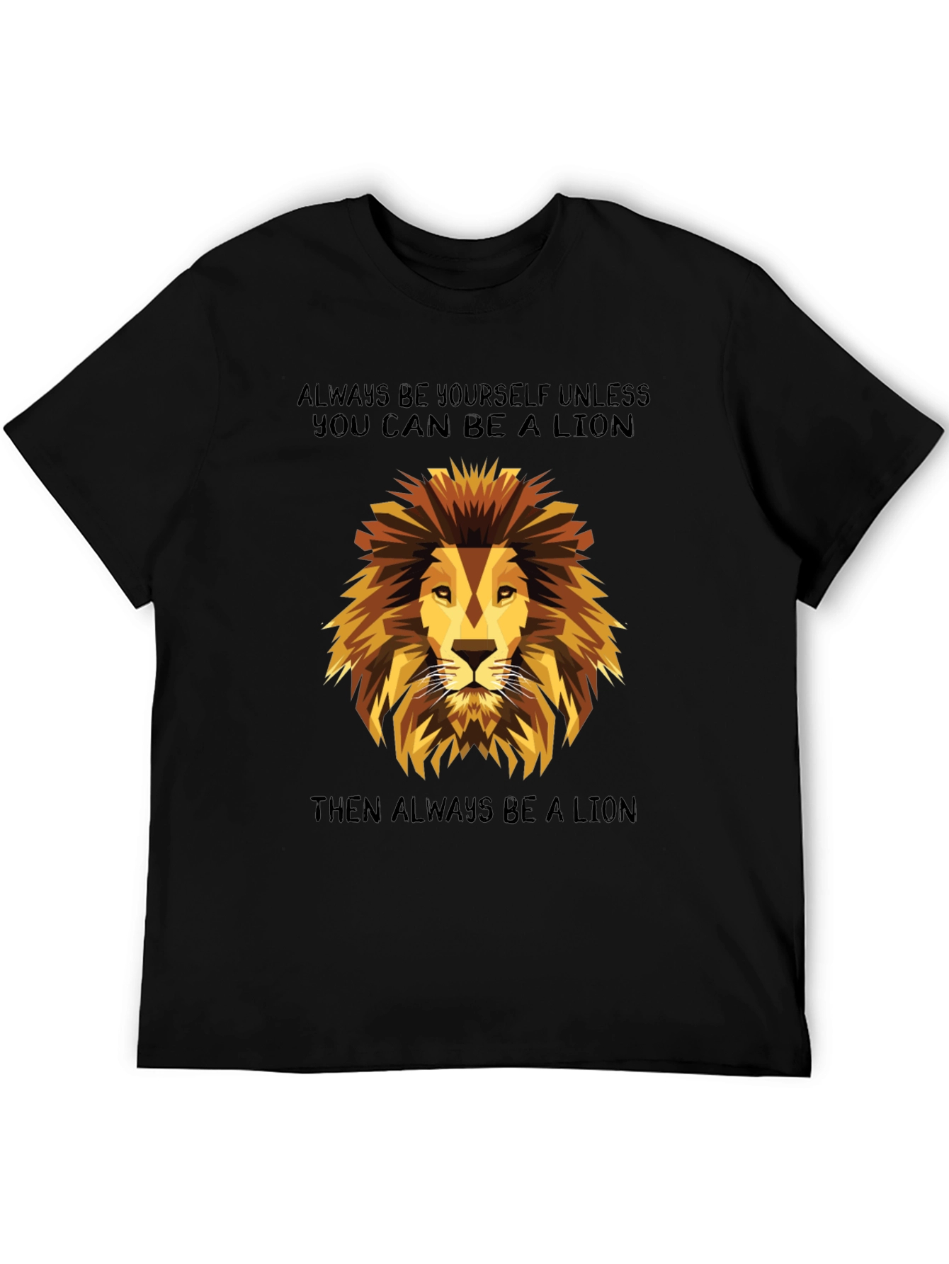 Lion Graphic T-Shirt - Always Be a Lion