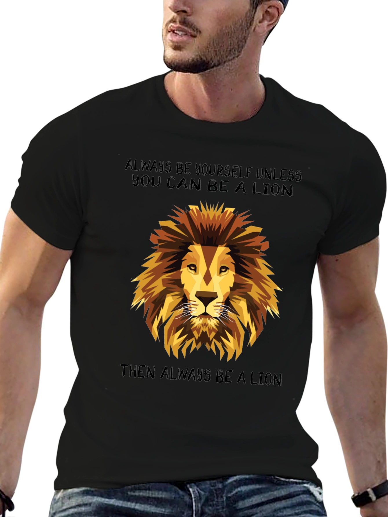 Lion Graphic T-Shirt - Always Be a Lion