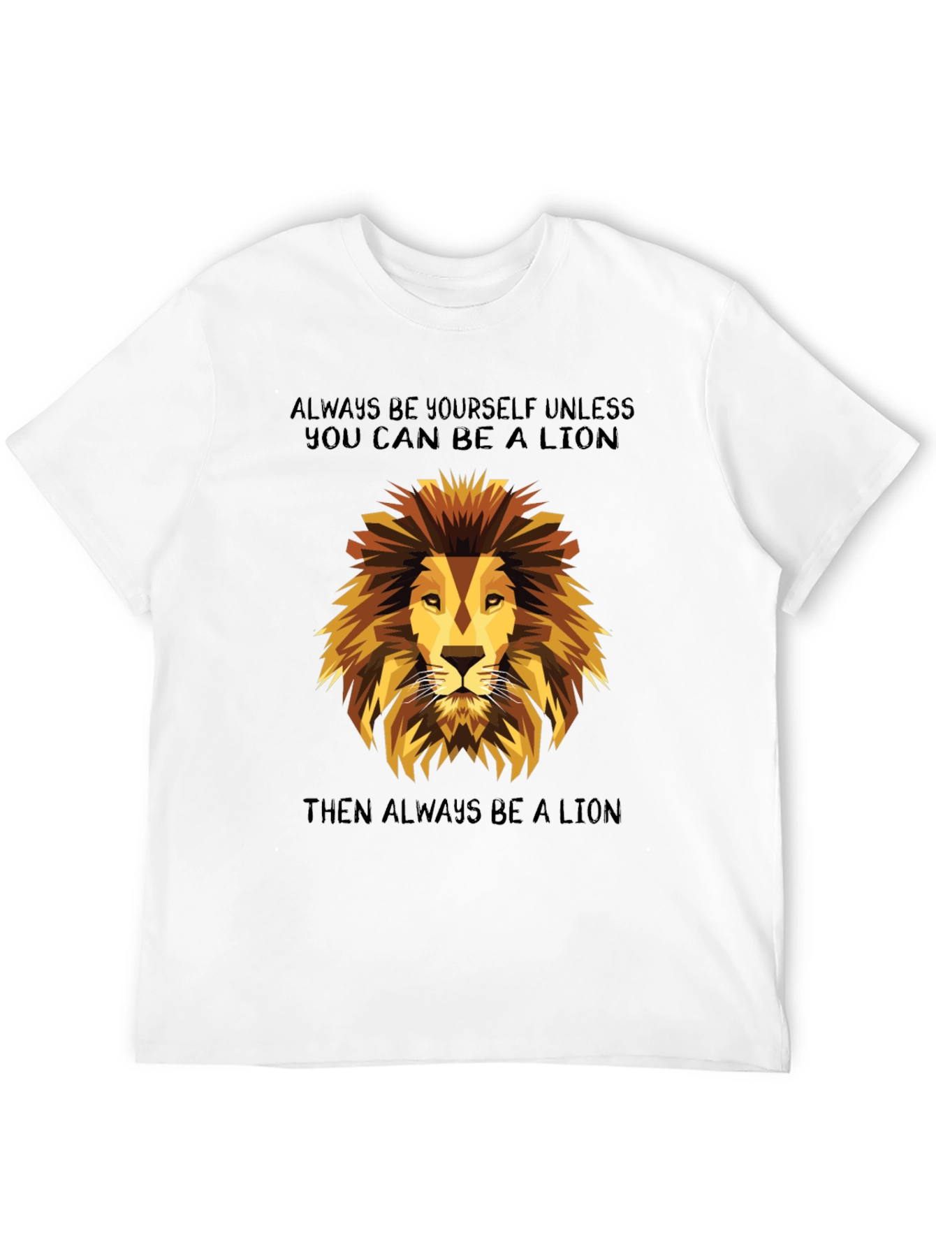 Lion Graphic T-Shirt - Always Be a Lion