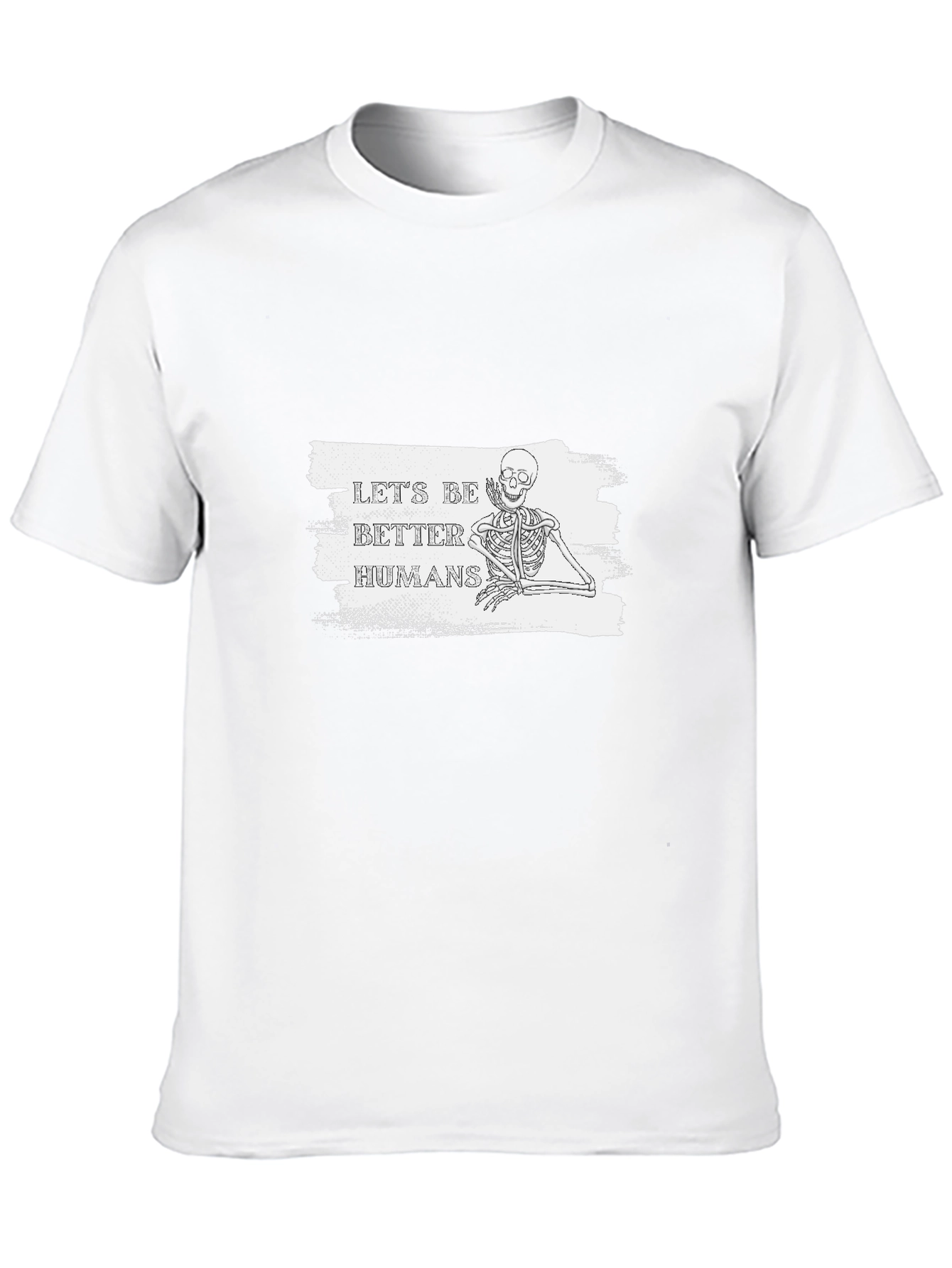 Lets Be Better Humans Skeleton T-Shirt
