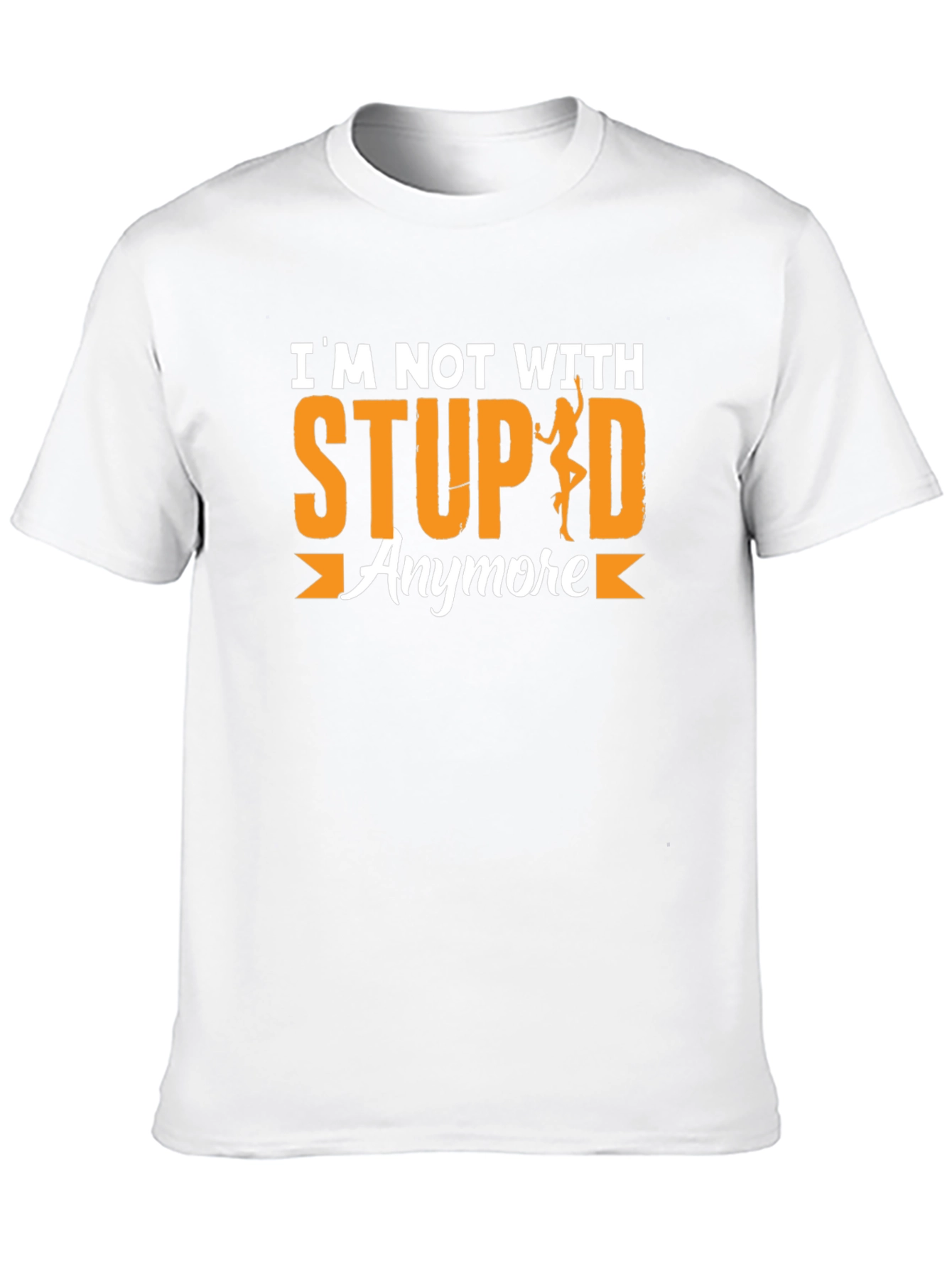 Funny Graphic T-Shirt: Im Not With Stupid Anymore