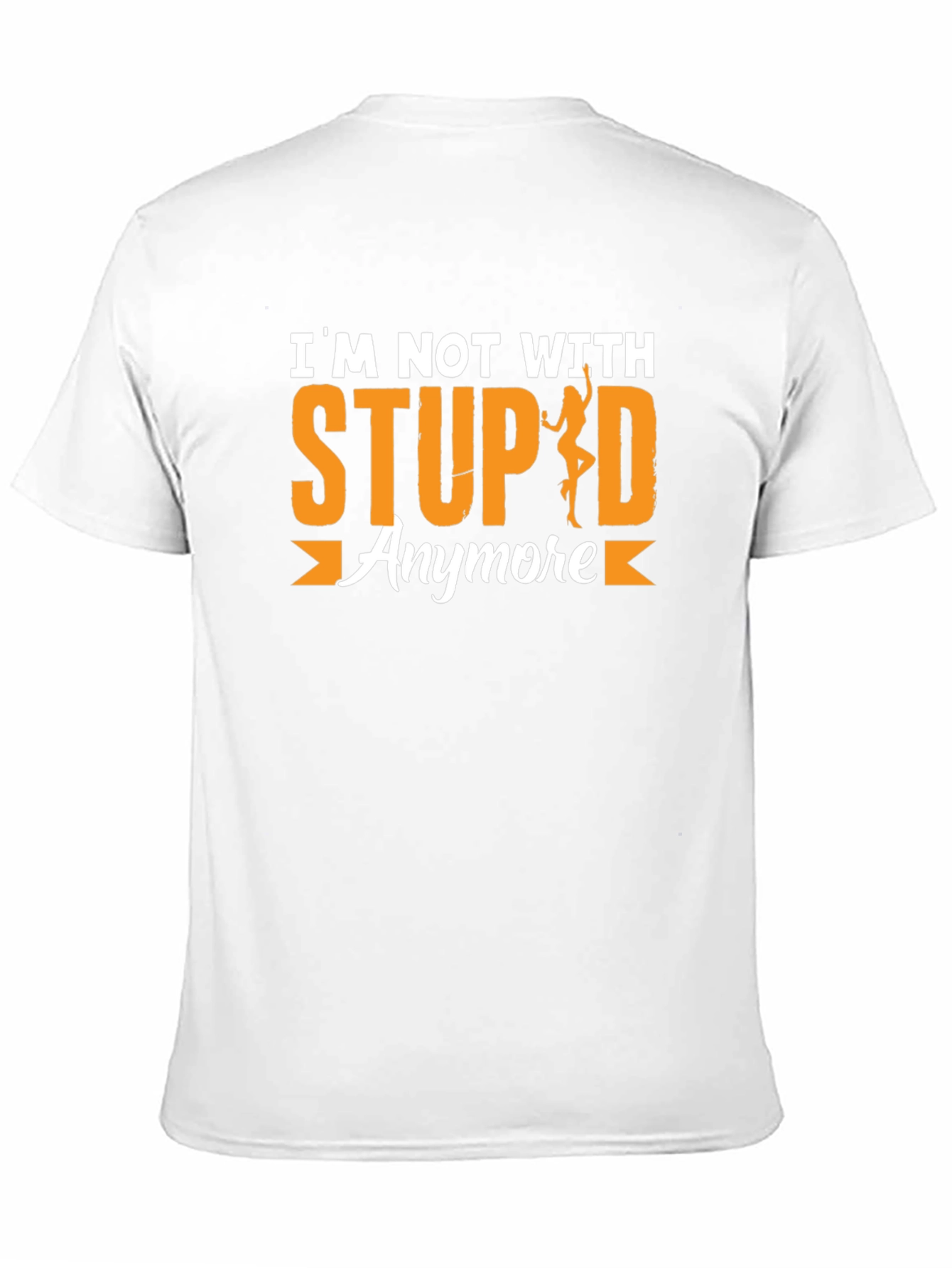 Funny Graphic T-Shirt: Im Not With Stupid Anymore
