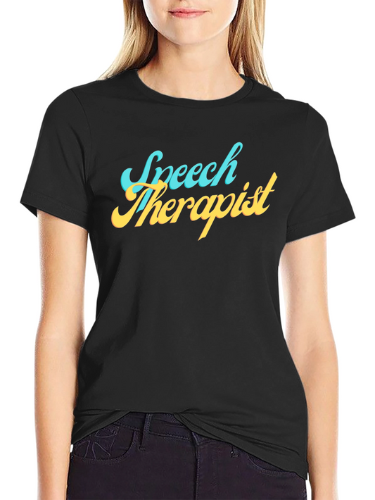 Speech Therapist T-Shirt - Fun Professional Tee