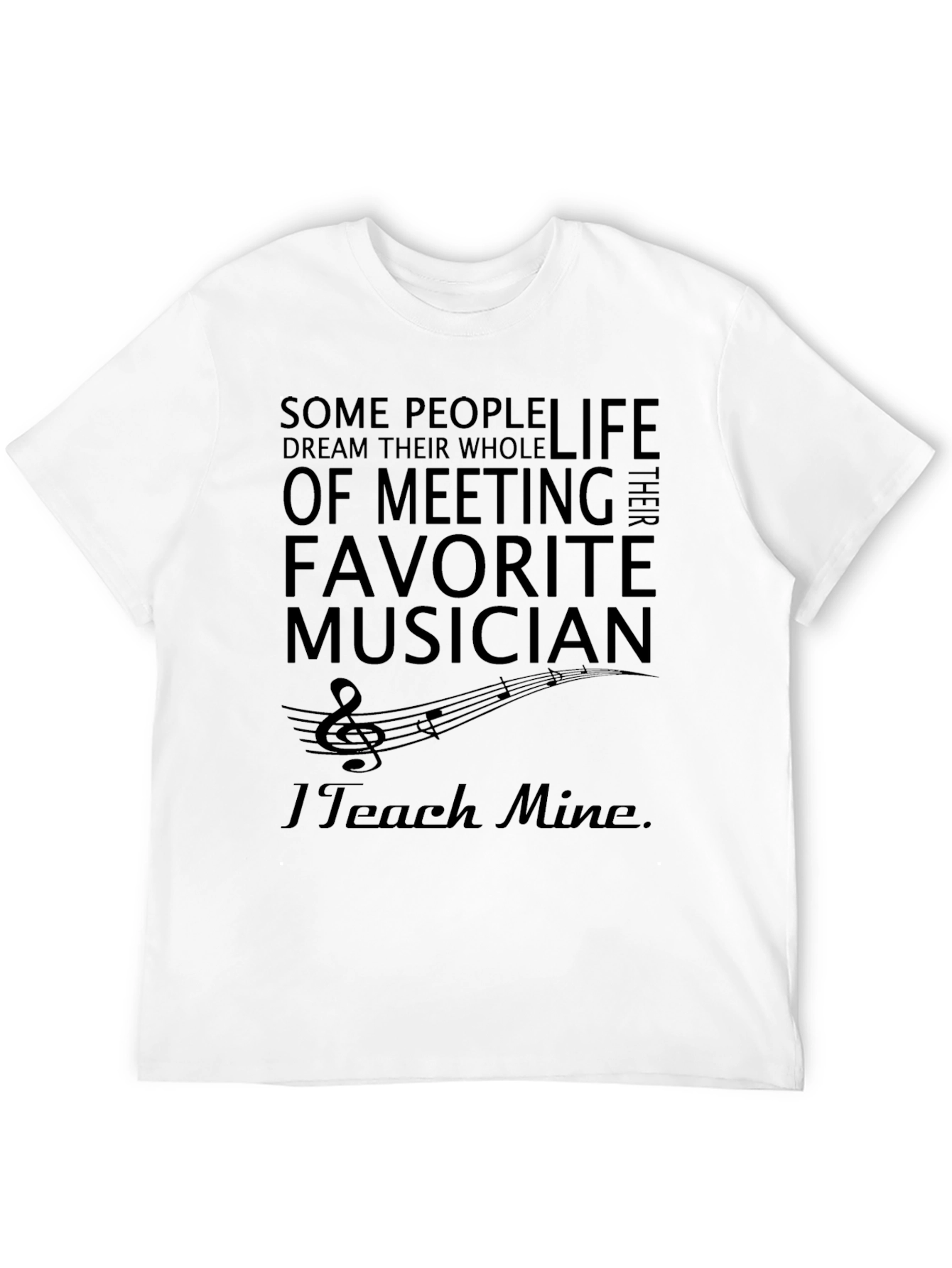 Musician Parent T-Shirt - I Teach Mine