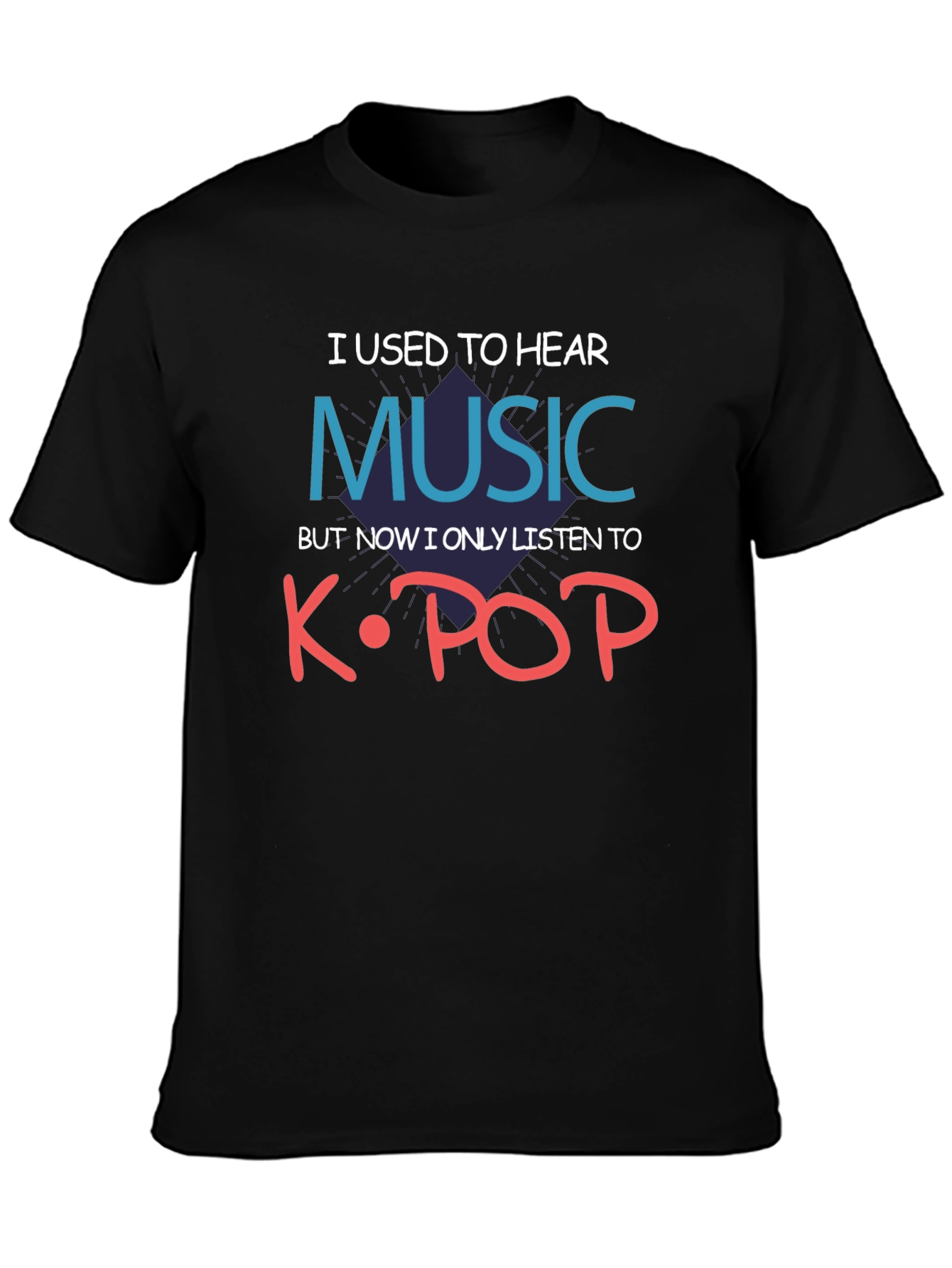 I Used To Hear Music K-Pop T-Shirt