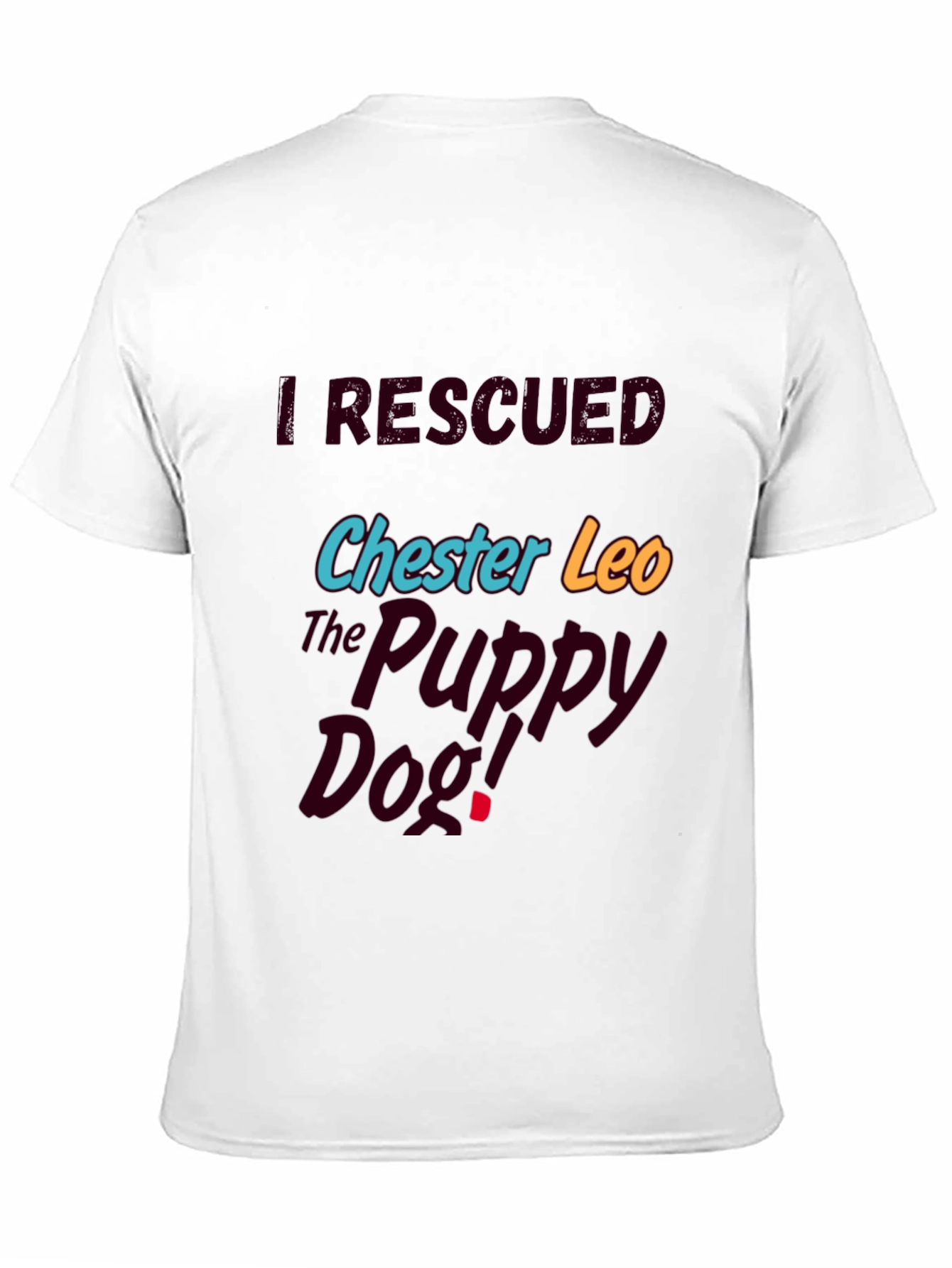 I Rescued Chester Leo Graphic T-Shirt