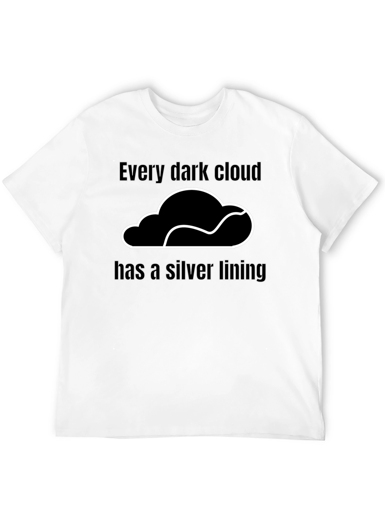Every Dark Cloud T-Shirt - Positive Message