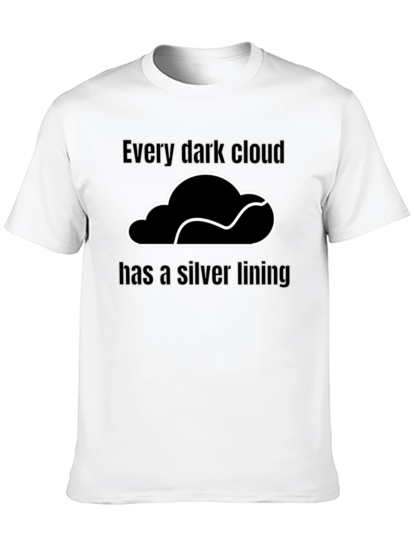 Every Dark Cloud T-Shirt - Positive Message