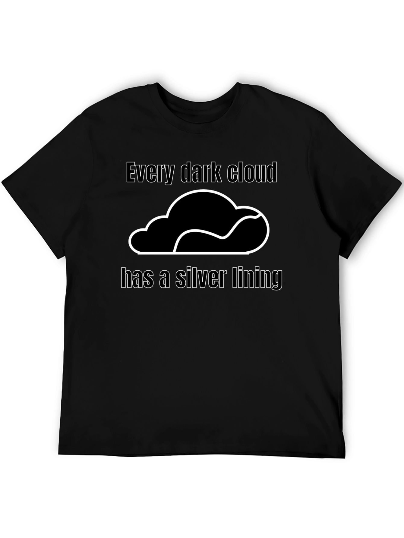 Every Dark Cloud T-Shirt - Positive Message
